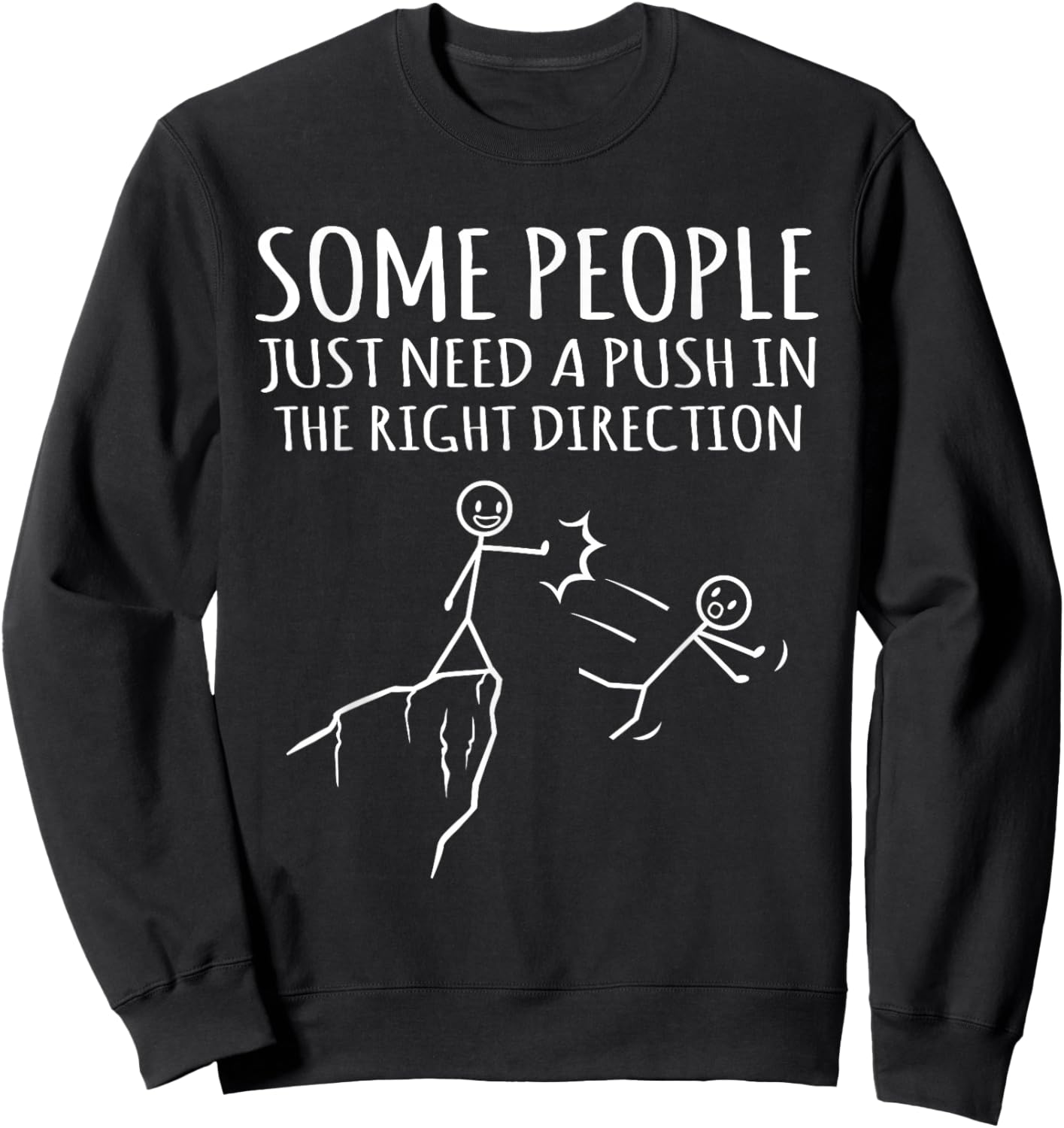 Some People Just Need A Push Funny Sarcasm Graphic Sweatshirt - Sweatshirt | Black