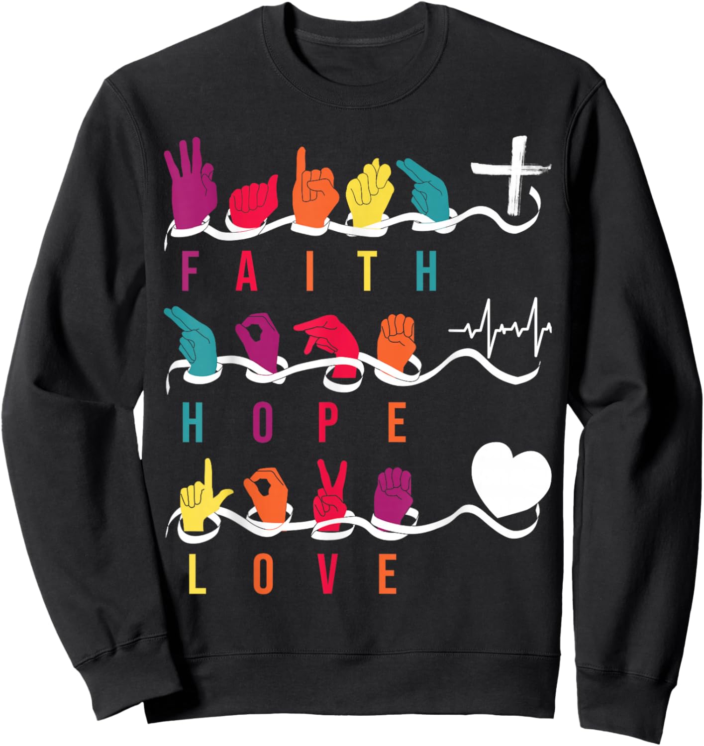 Faith Hope Love ASL American Sign Language Sweatshirt - Sweatshirt | Black