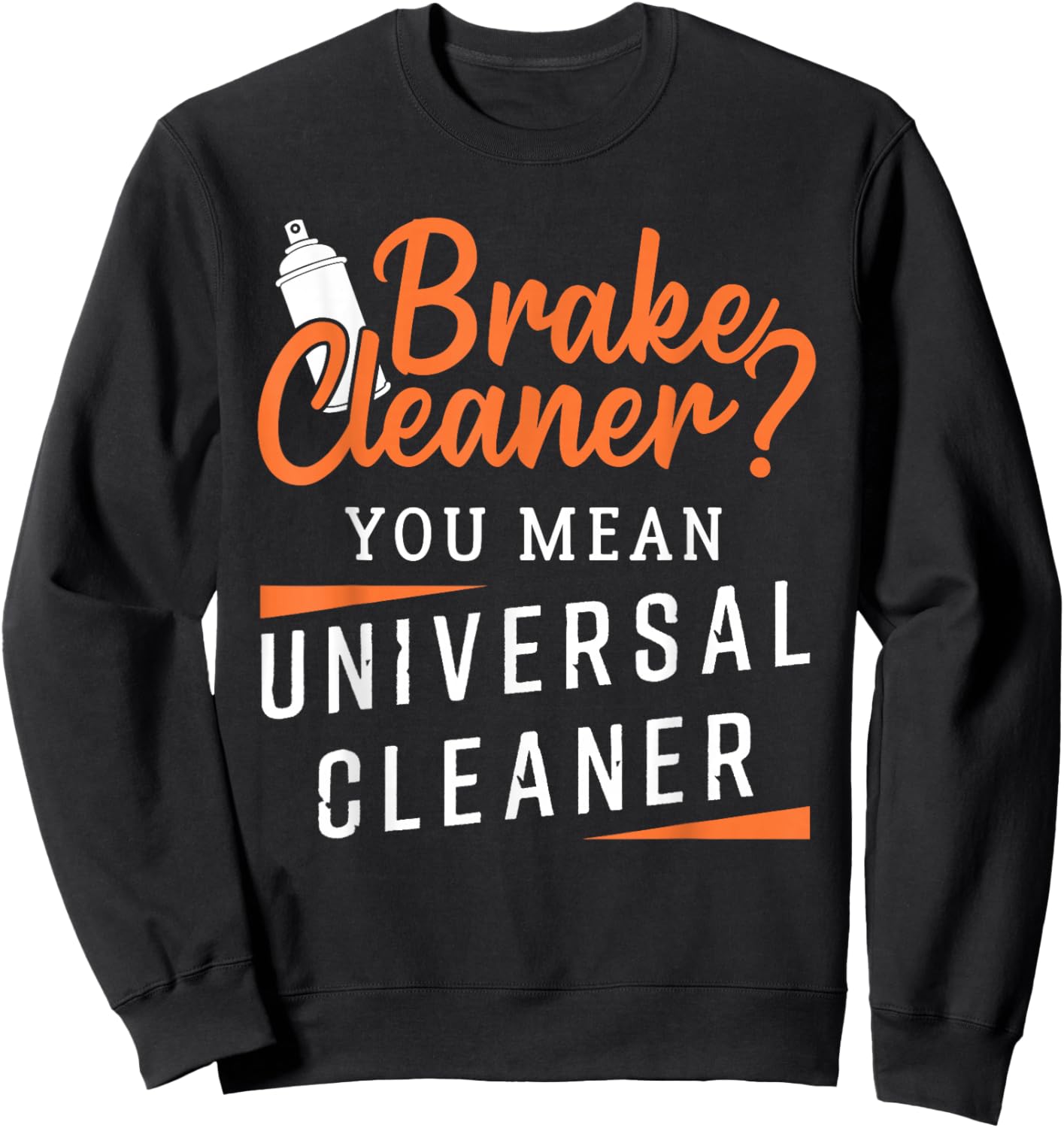 Funny Car Mechanic Design Brake Cleaner Sweatshirt - Sweatshirt | Black