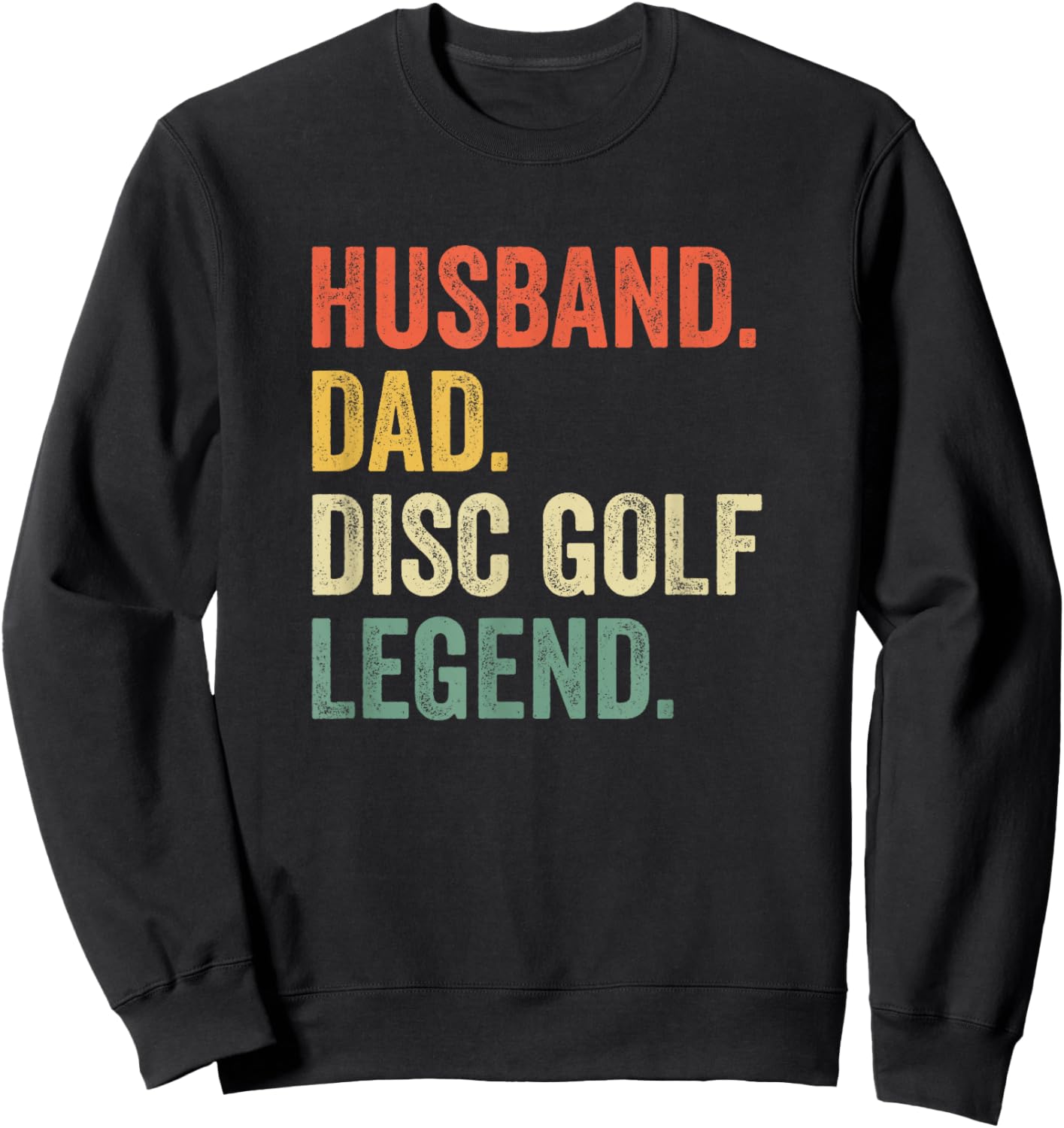 Disc Golf Funny Husband Dad Legend Vintage Frisbee Sport Sweatshirt - Sweatshirt | Black