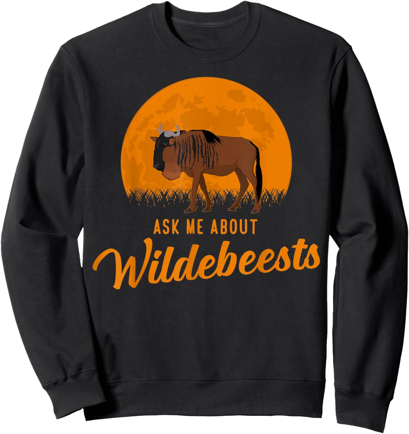 Funny Ask Me About Wildebeests African Wildlife Sweatshirt - Sweatshirt | Black