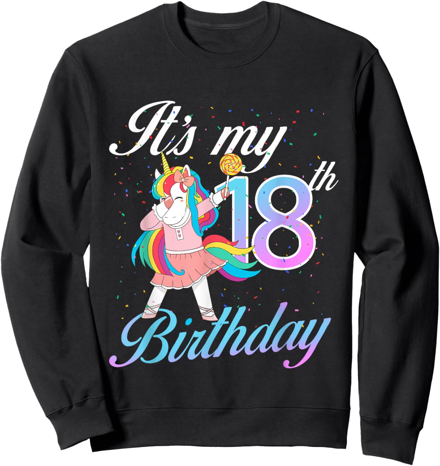 It's My 18th Birthday Unicorn 18 Years Old Bday Sweatshirt - Sweatshirt | Black
