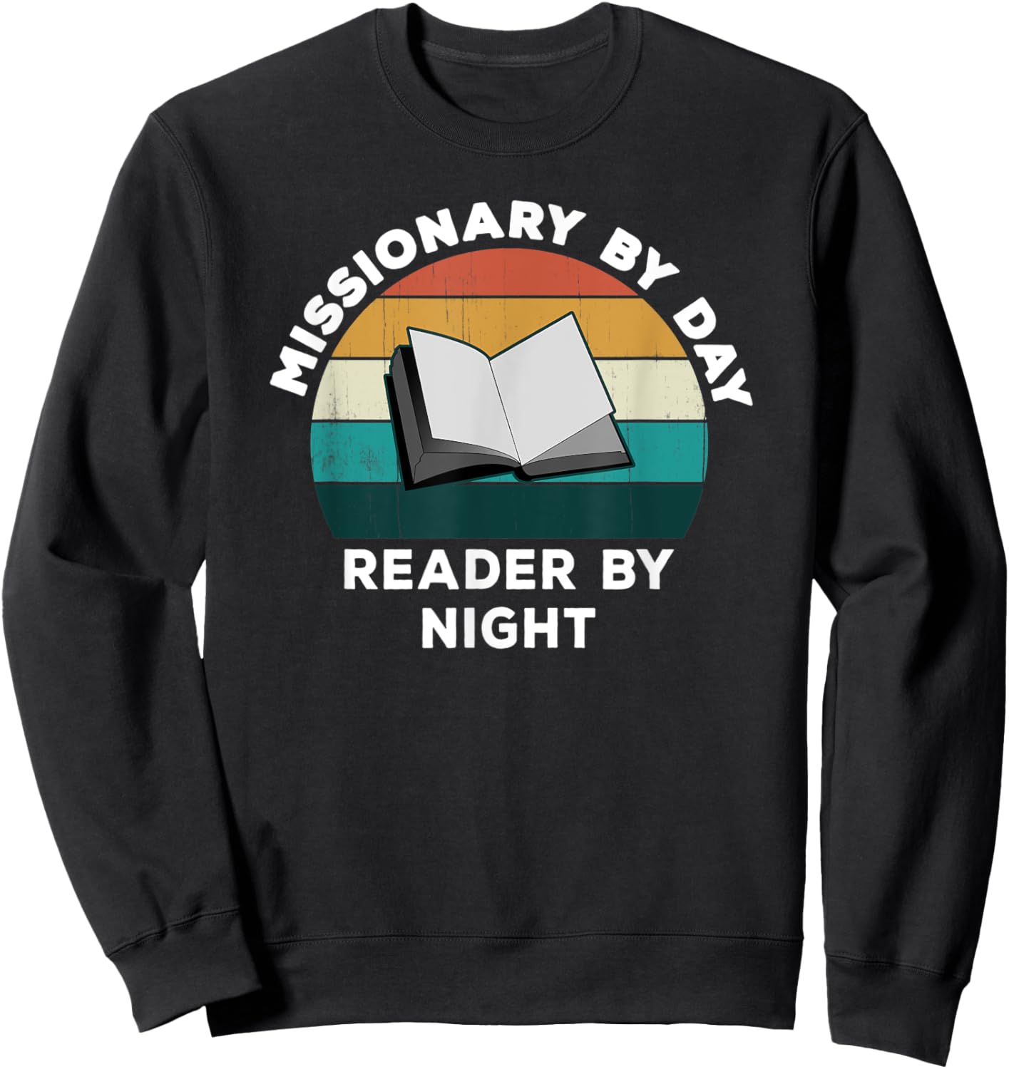 Funny Missionary By Day Reader By Night: Cool Book Lover Sweatshirt - Sweatshirt | Black