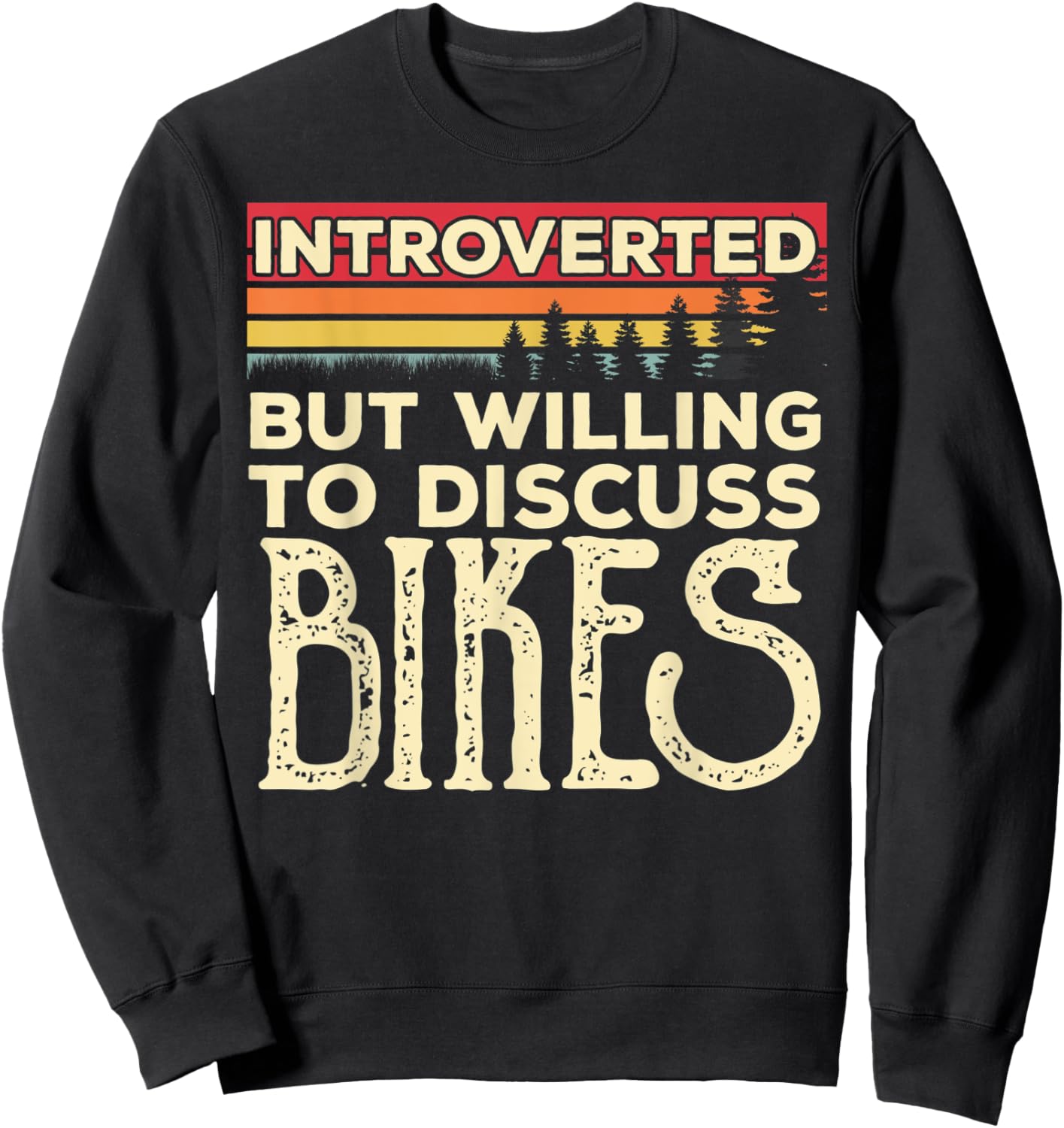 Introverted But Willing To Discuss Bikes Funny Vintage Sweatshirt - Sweatshirt | Black