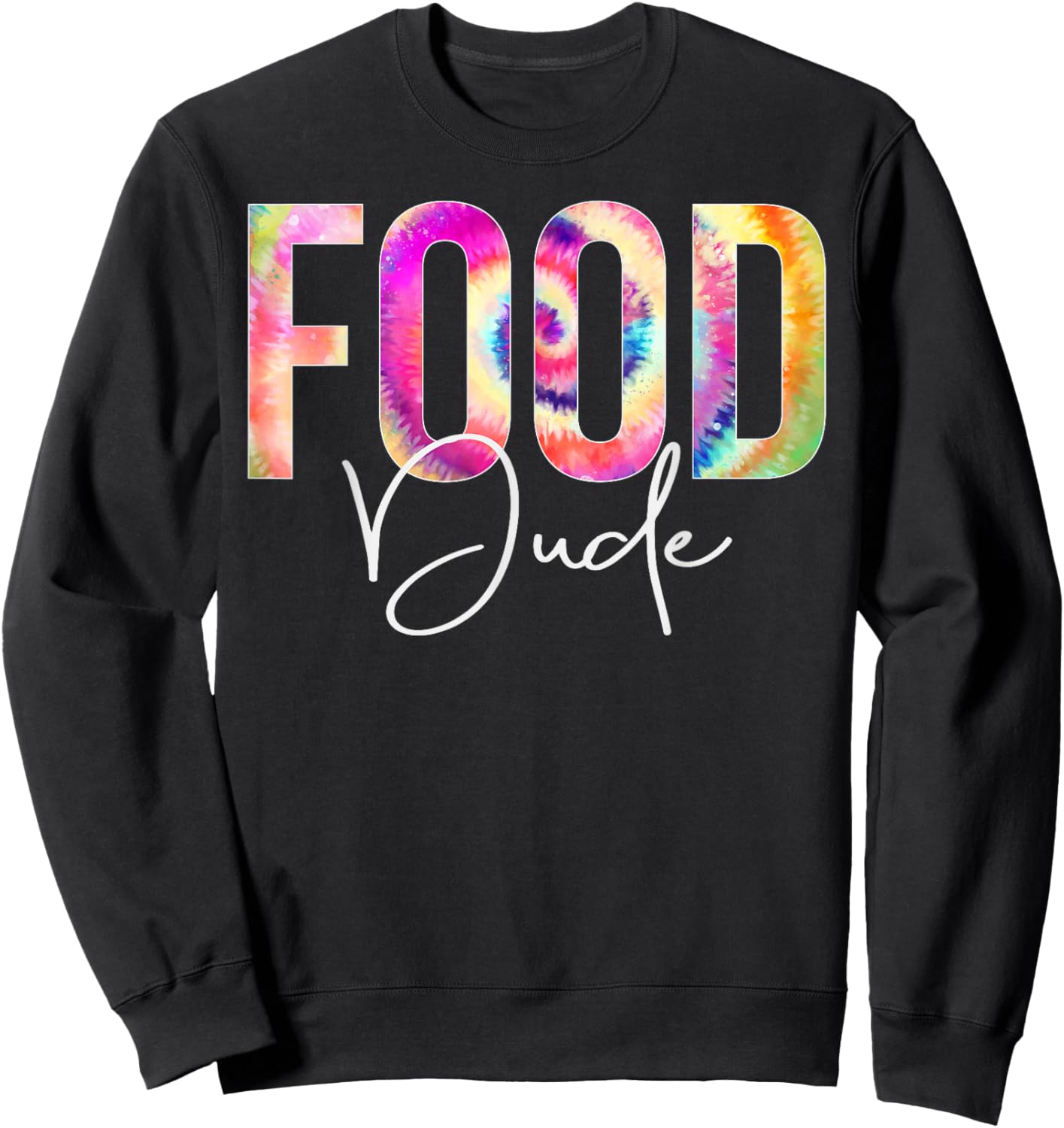 Food Dude Tie Dye Back To School women appreciation Sweatshirt - Sweatshirt | Black