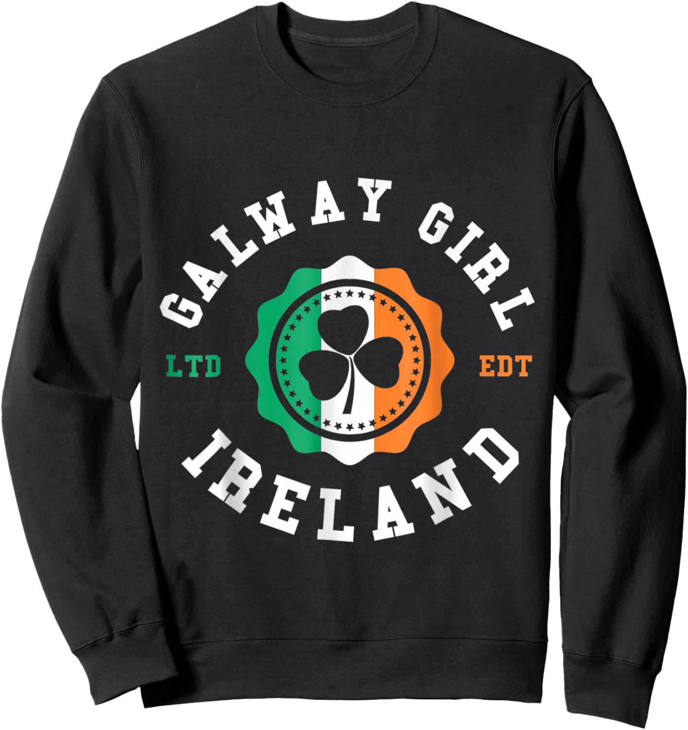 Funny Galway Girl Ireland Shamrock Irish Pride Sweatshirt - Sweatshirt | Black