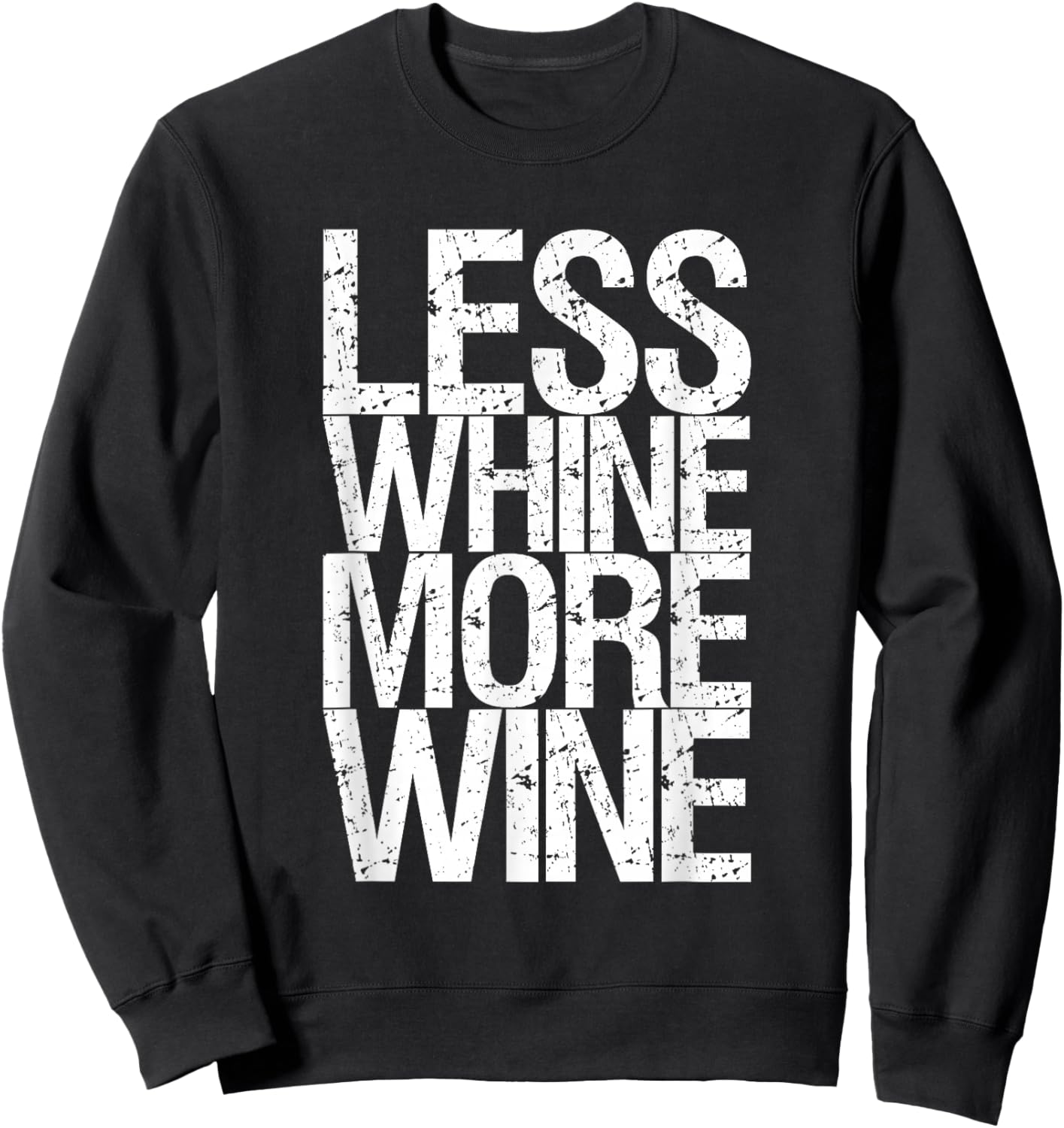 Less Whine More Wine Sweatshirt - Sweatshirt | Black