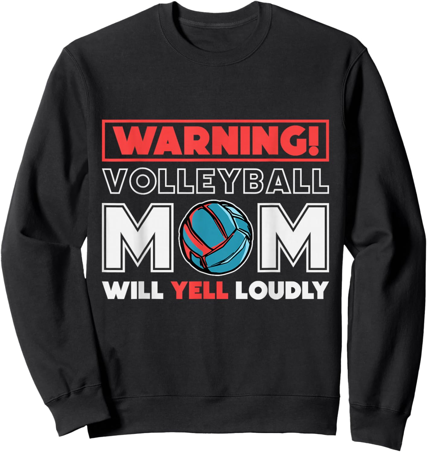 Warning! Volleyball Mom Will Yell Loudly, Volleyball Fan Sweatshirt - Sweatshirt | Black