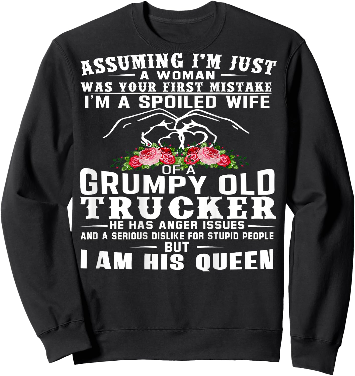 I'm A Spoiled Wife Of A Grumpy Old Trucker (on back) Sweatshirt - Sweatshirt | Black
