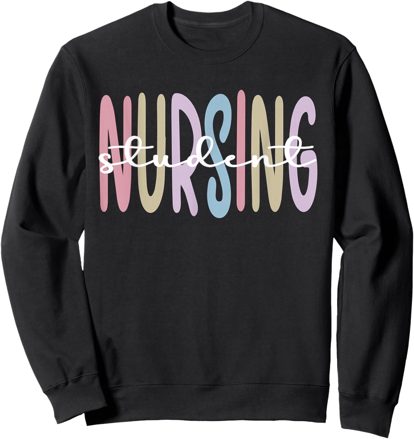 Nursing Student Appreciation Student Nurse Nursing School Sweatshirt - Sweatshirt | Black
