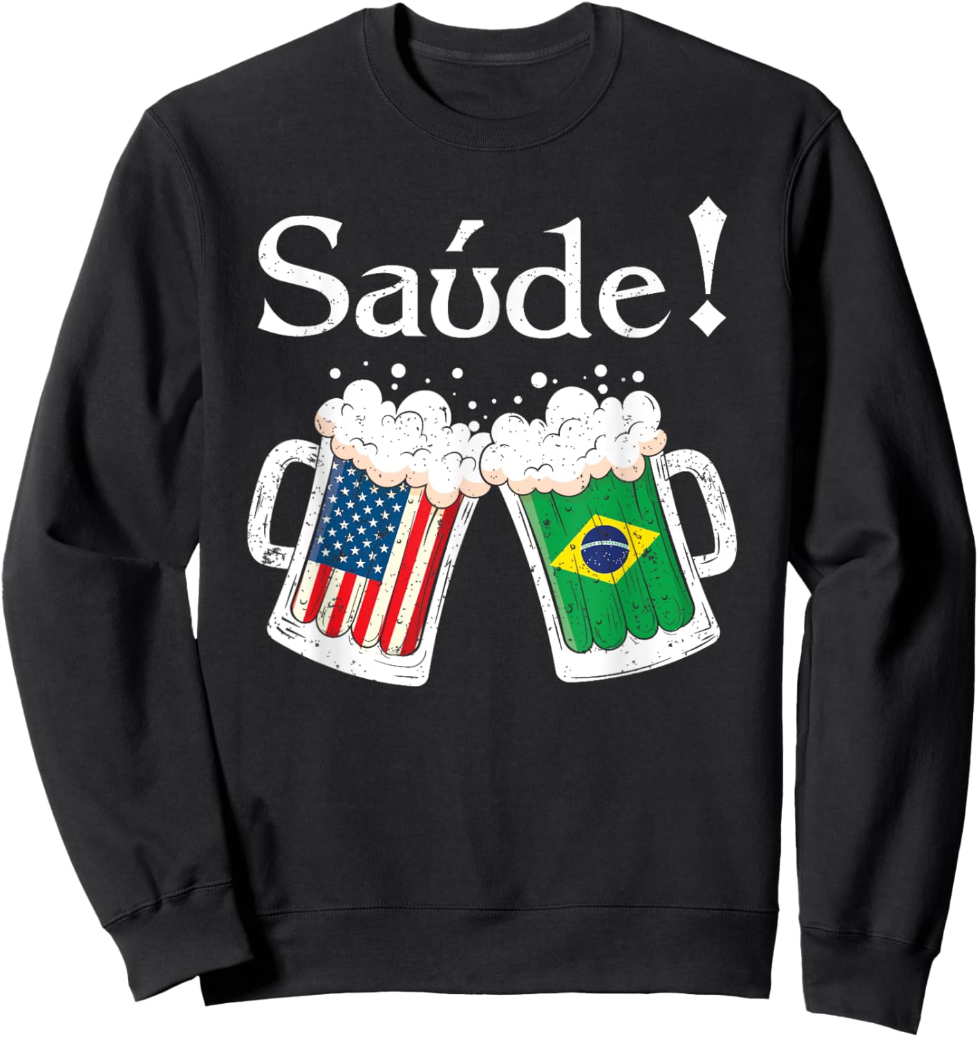 Saude Shirt Brazilian Toast Beer American Brazilian Flag Sweatshirt - Sweatshirt | Black