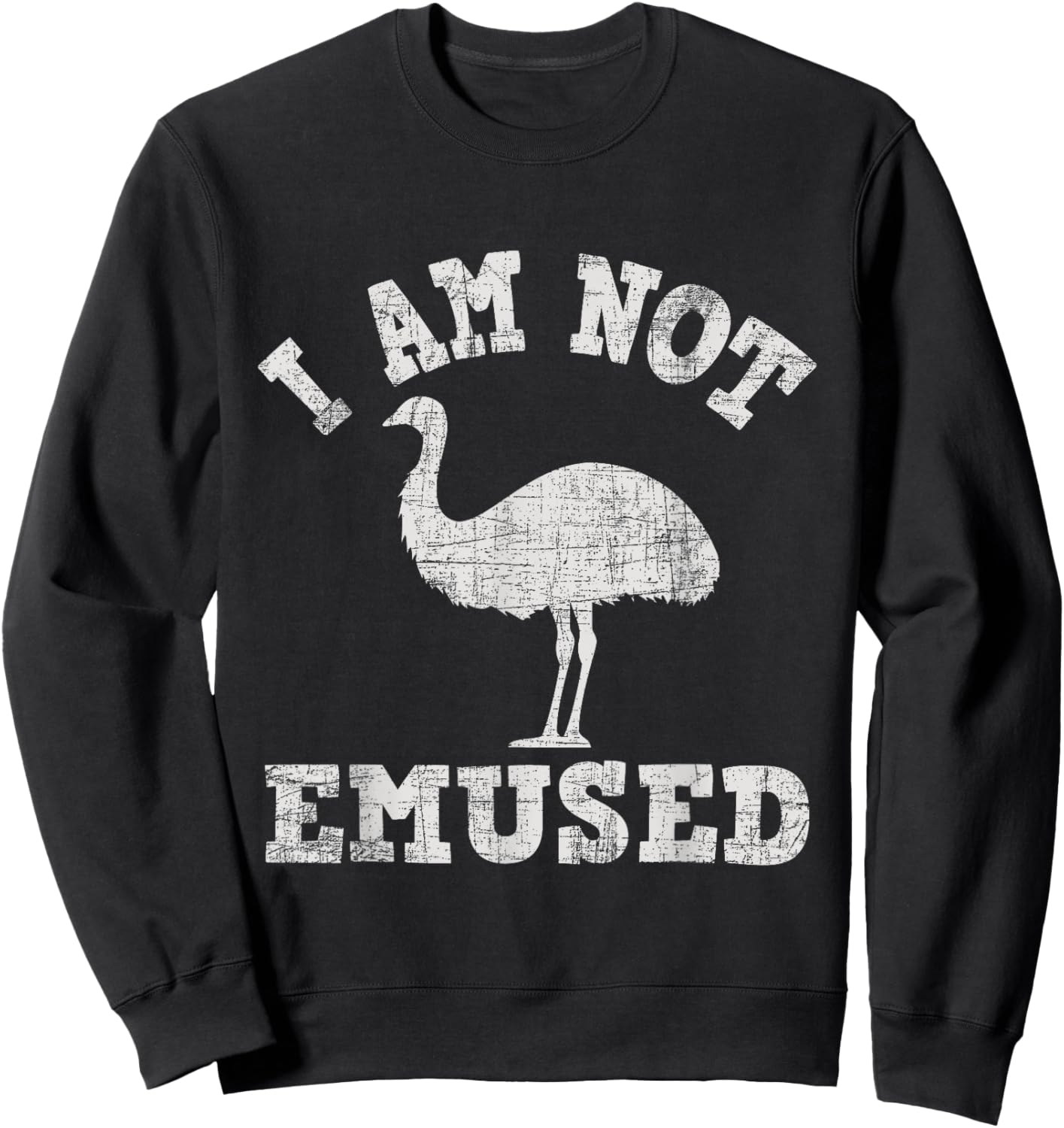 I Am Not Emused - Safari Animal Lover Zookeeper Emu Lover Sweatshirt - Sweatshirt | Black
