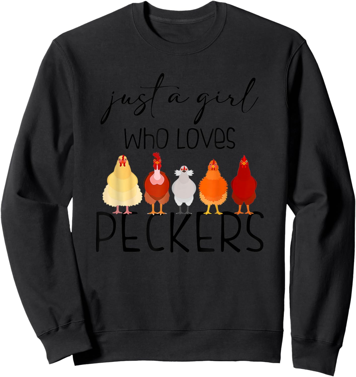 Just A Girl Who Loves Peckers Sweatshirt - Sweatshirt | Black