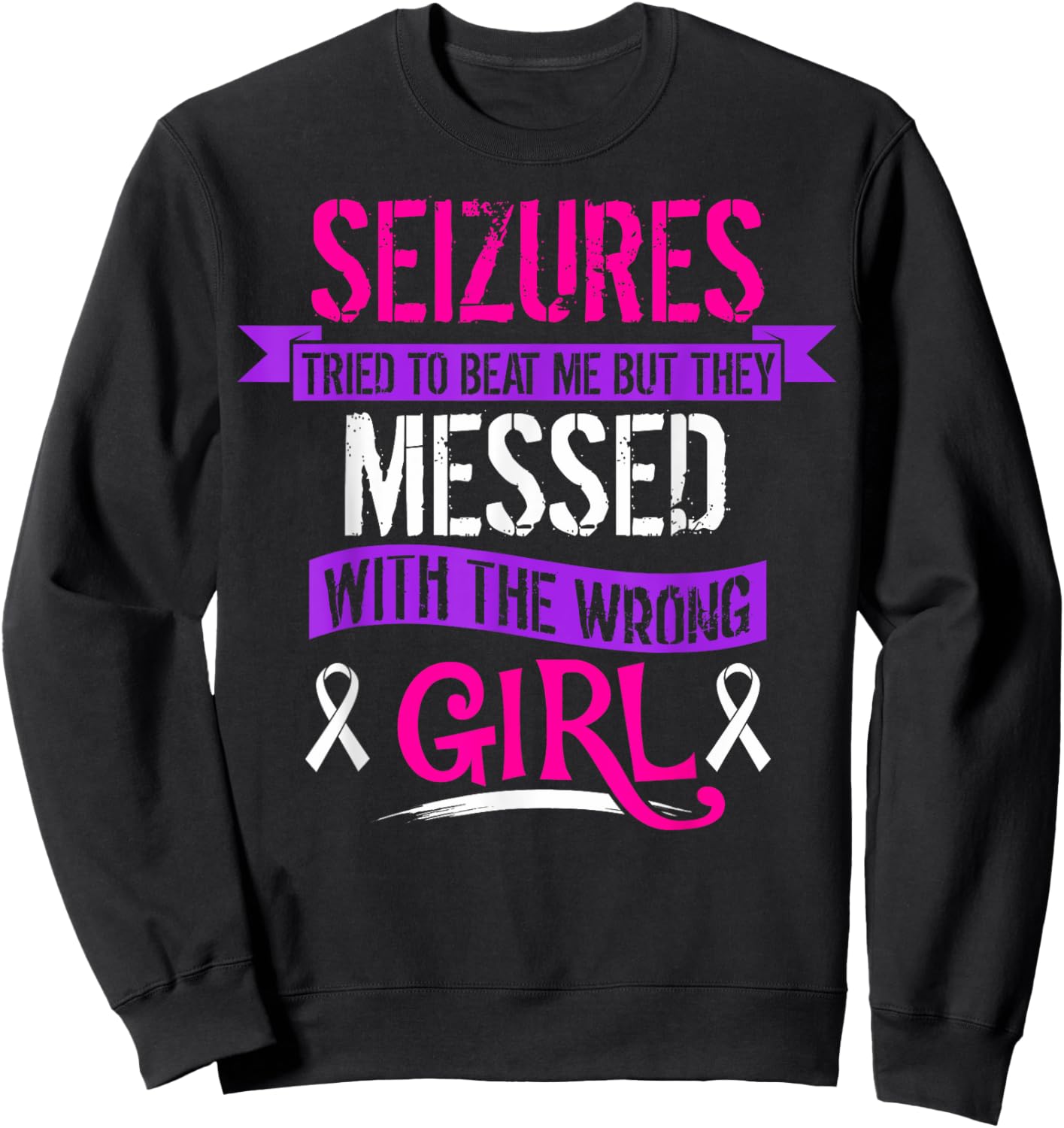 Seizure Epilepsy Awareness Seizures Tried To Beat Sweatshirt - Sweatshirt | Black