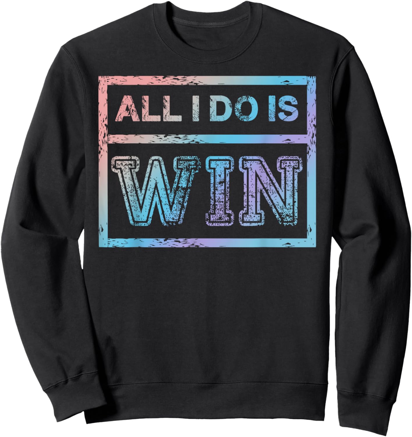 All I Do is Win - Motivational Sports Athlete Sweatshirt - Sweatshirt | Black