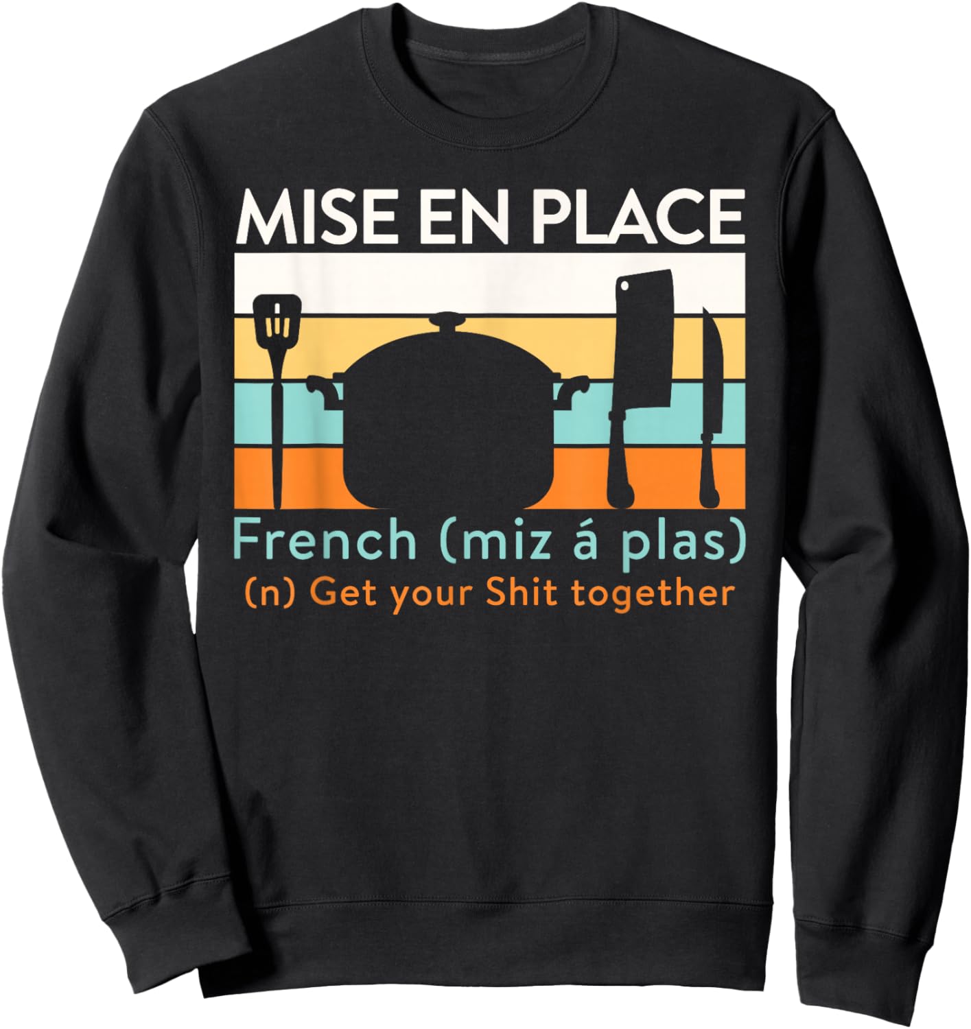 Pastry Gourmet Commis Chef Mise En Place Culinary Sweatshirt - Sweatshirt | Black