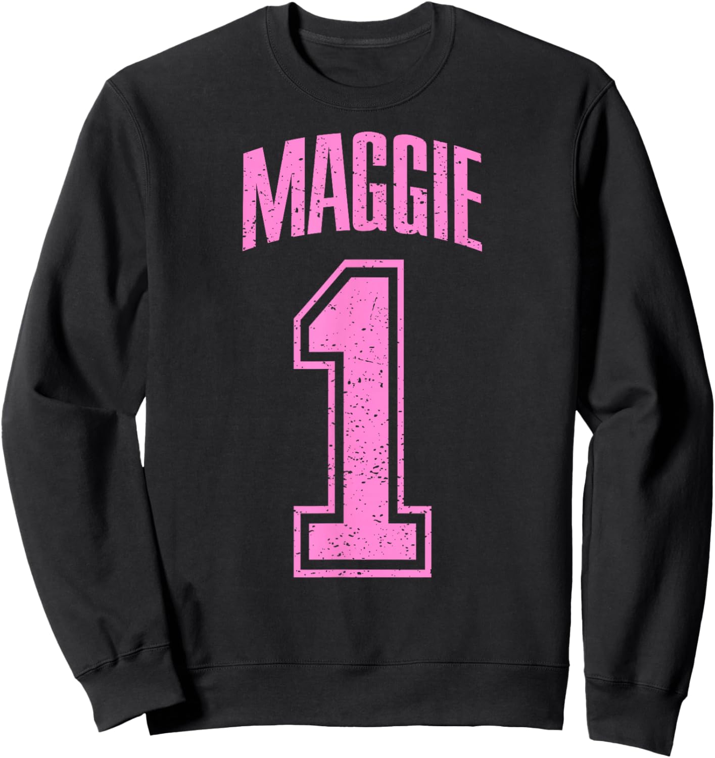 Maggie Supporter Number 1 Biggest Fan Sweatshirt - Sweatshirt | Black