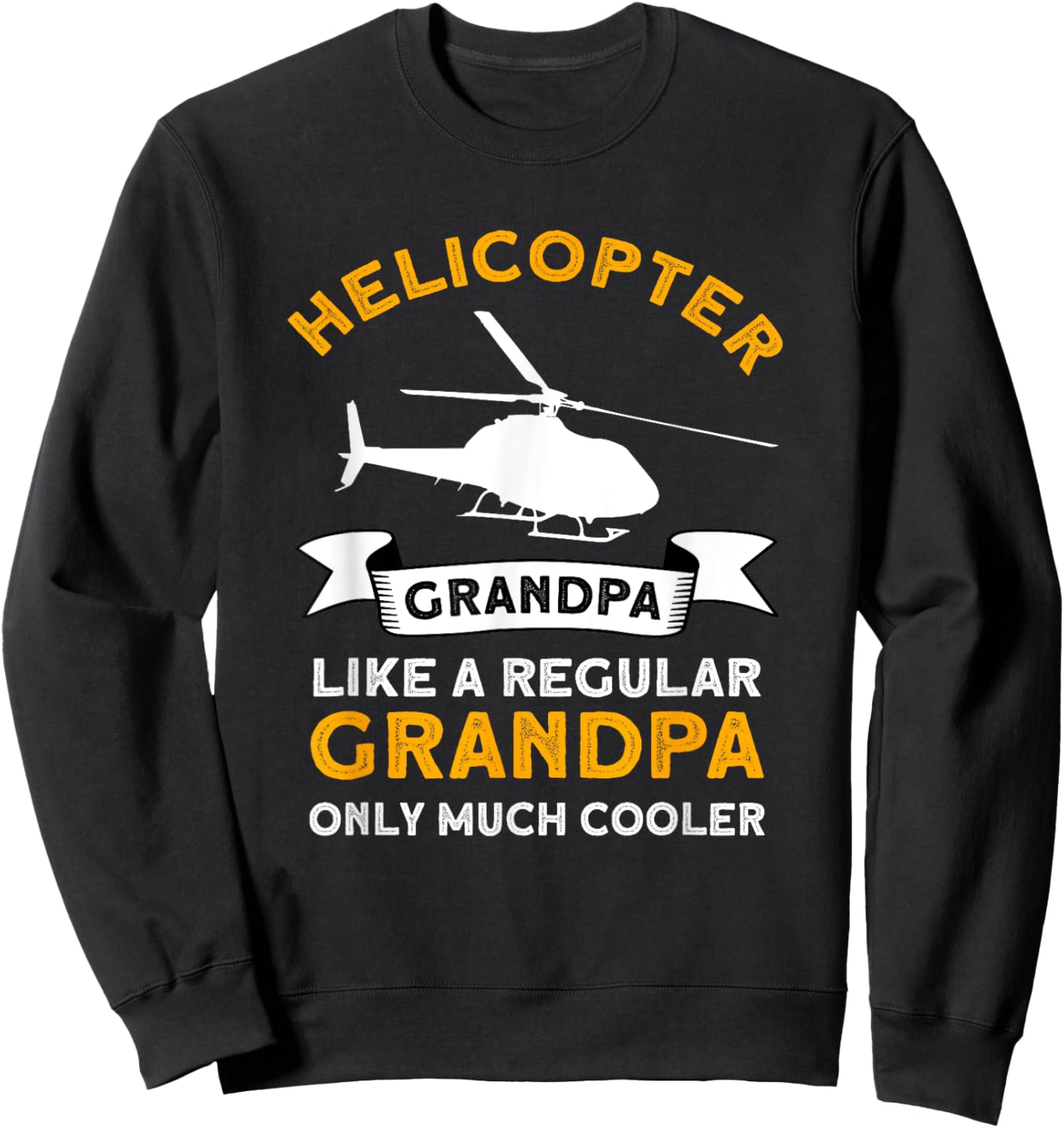 Helicopter Grandpa - Airplane Helicopter Pilot Aviation Sweatshirt - Sweatshirt | Black