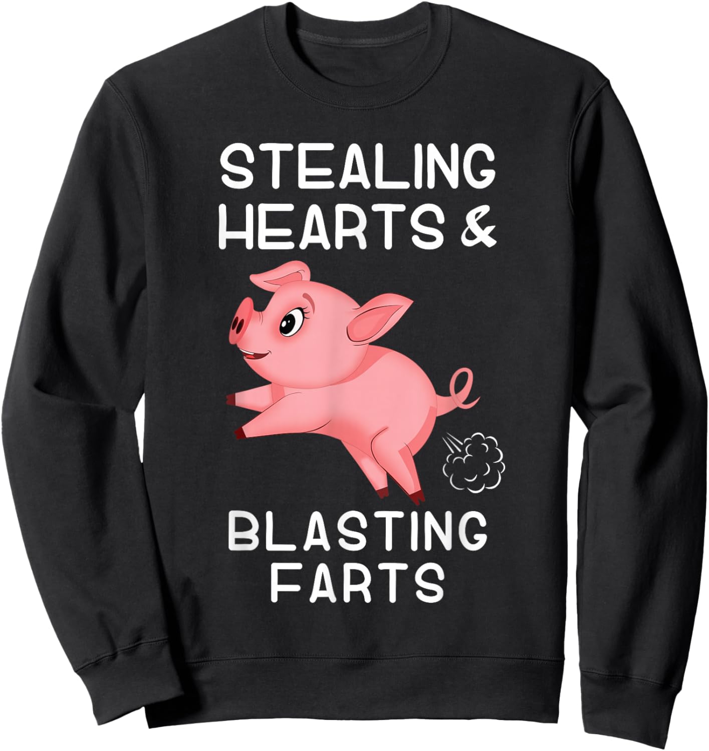Farting funny pig saying Stealing Hearts and Blasting Farts Sweatshirt - Sweatshirt | Black