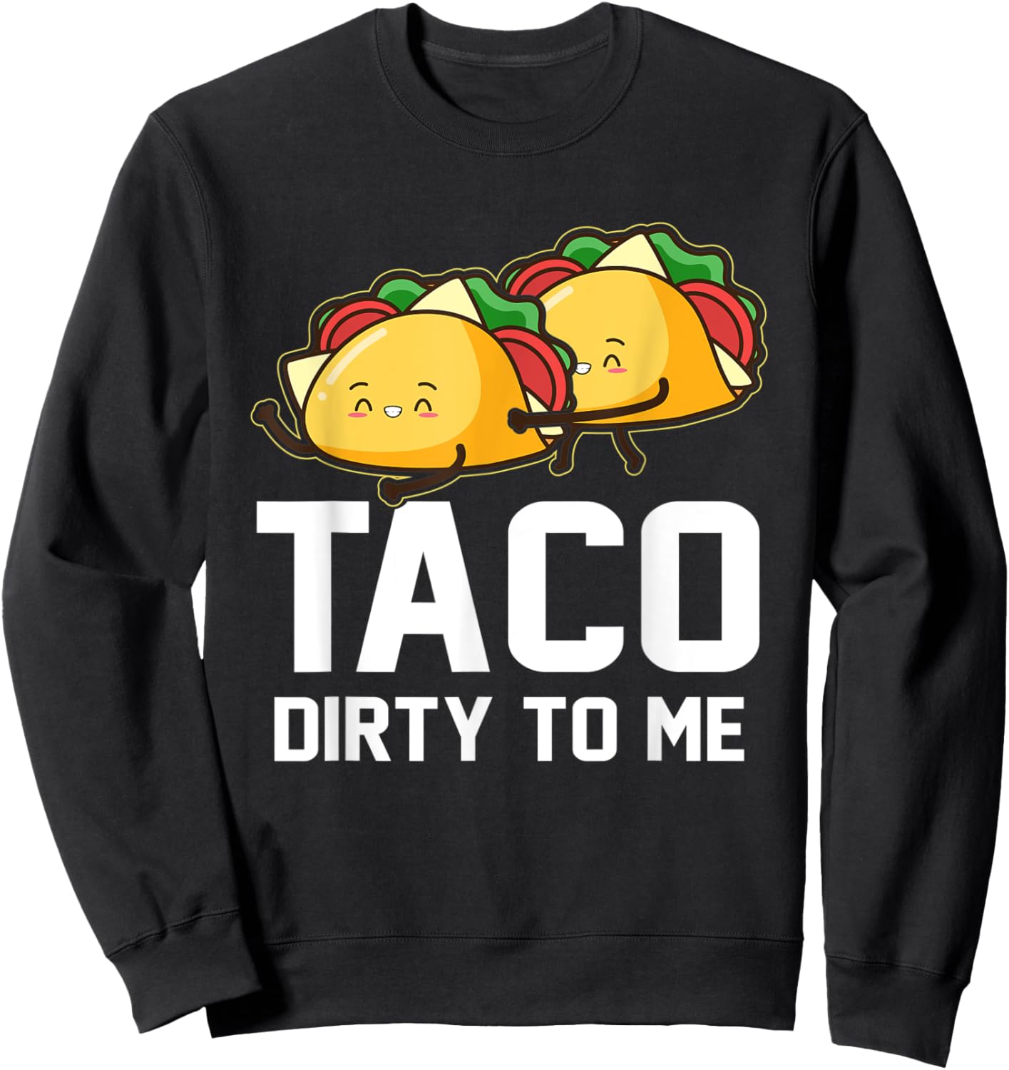 Mexican Couples Taco Dirty To Me Cinco De Mayo Sweatshirt - Sweatshirt | Black