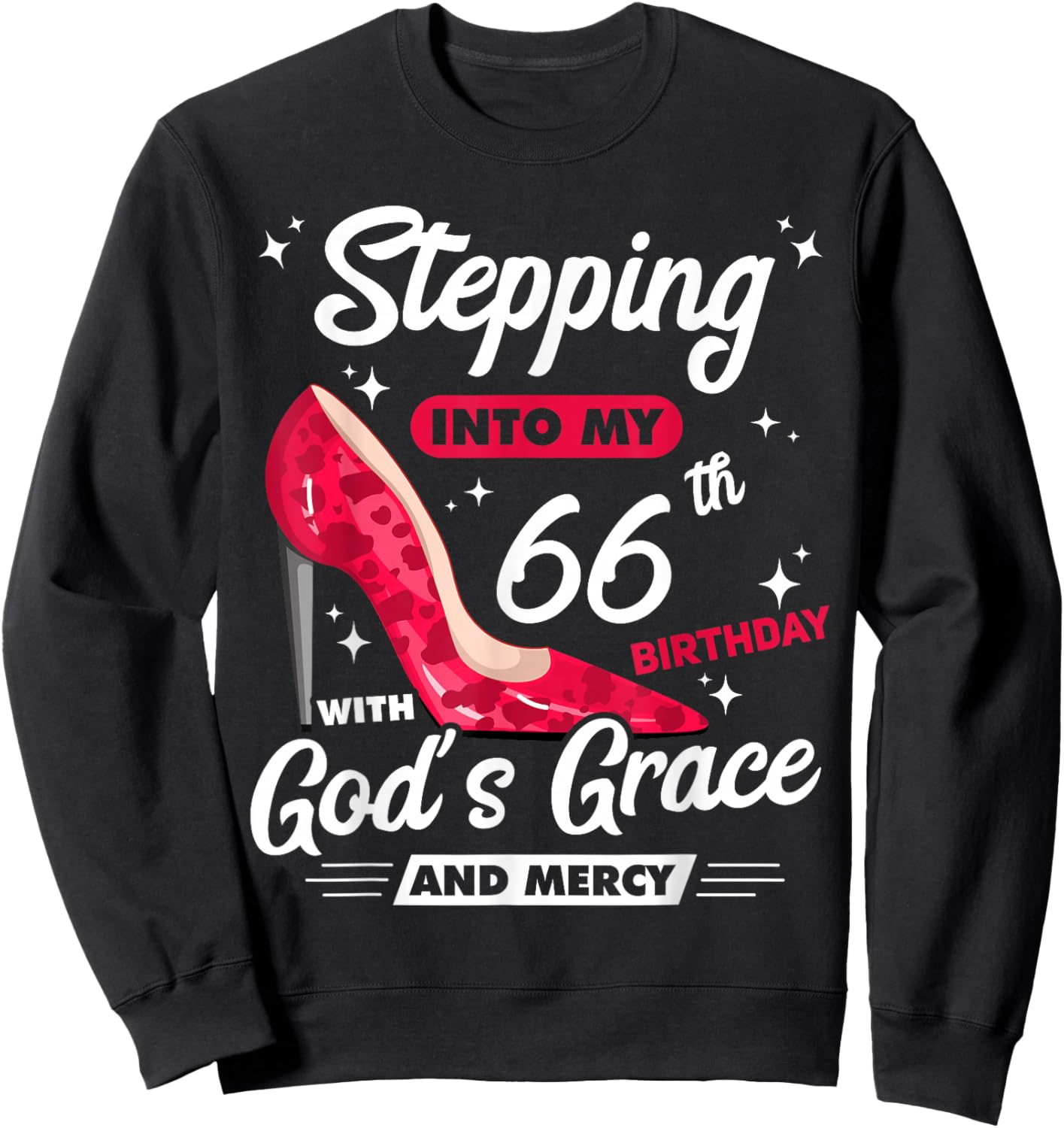 Stepping Into My 66th Birthday With God's Grace And Mercy Sweatshirt - Sweatshirt | Black