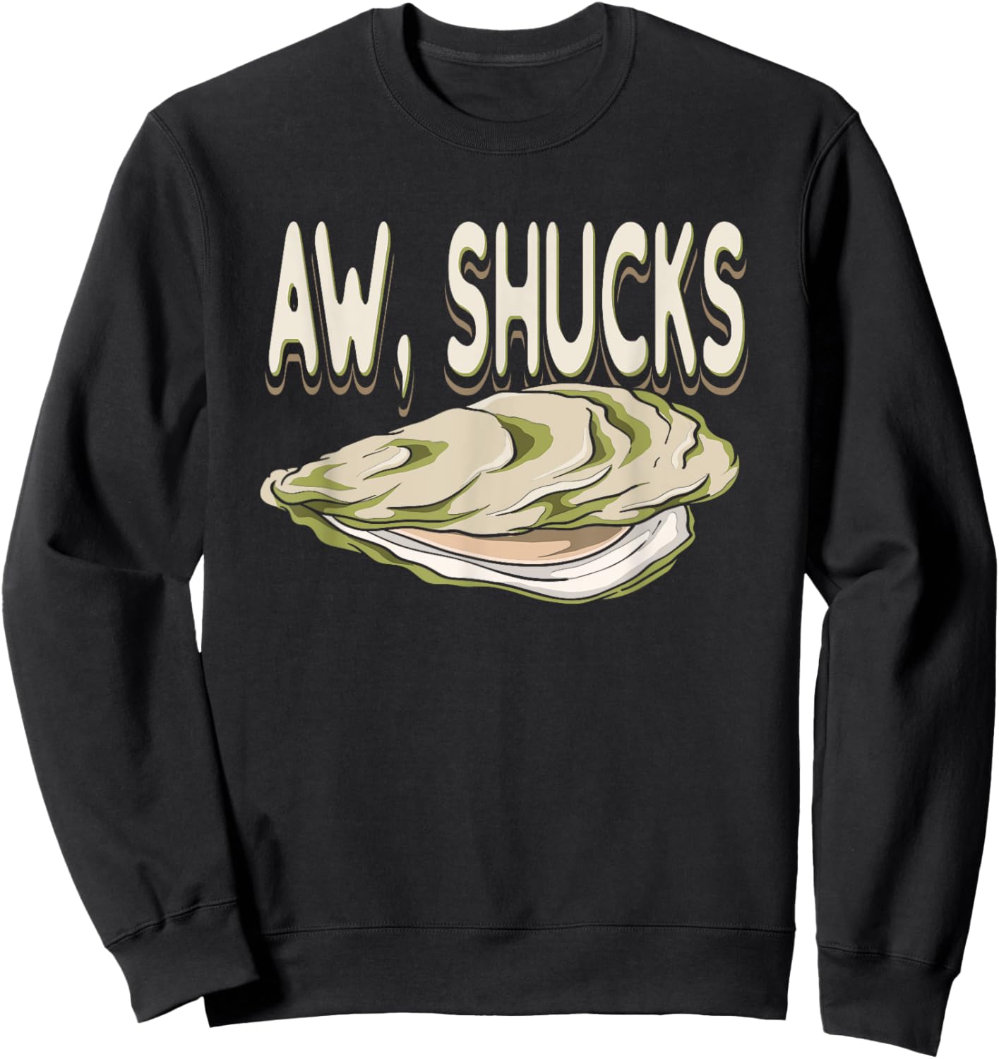 RAW OYSTERS: Aw Shucks, Shucker, Seafood, Mollusk, Maine Sweatshirt - Sweatshirt | Black