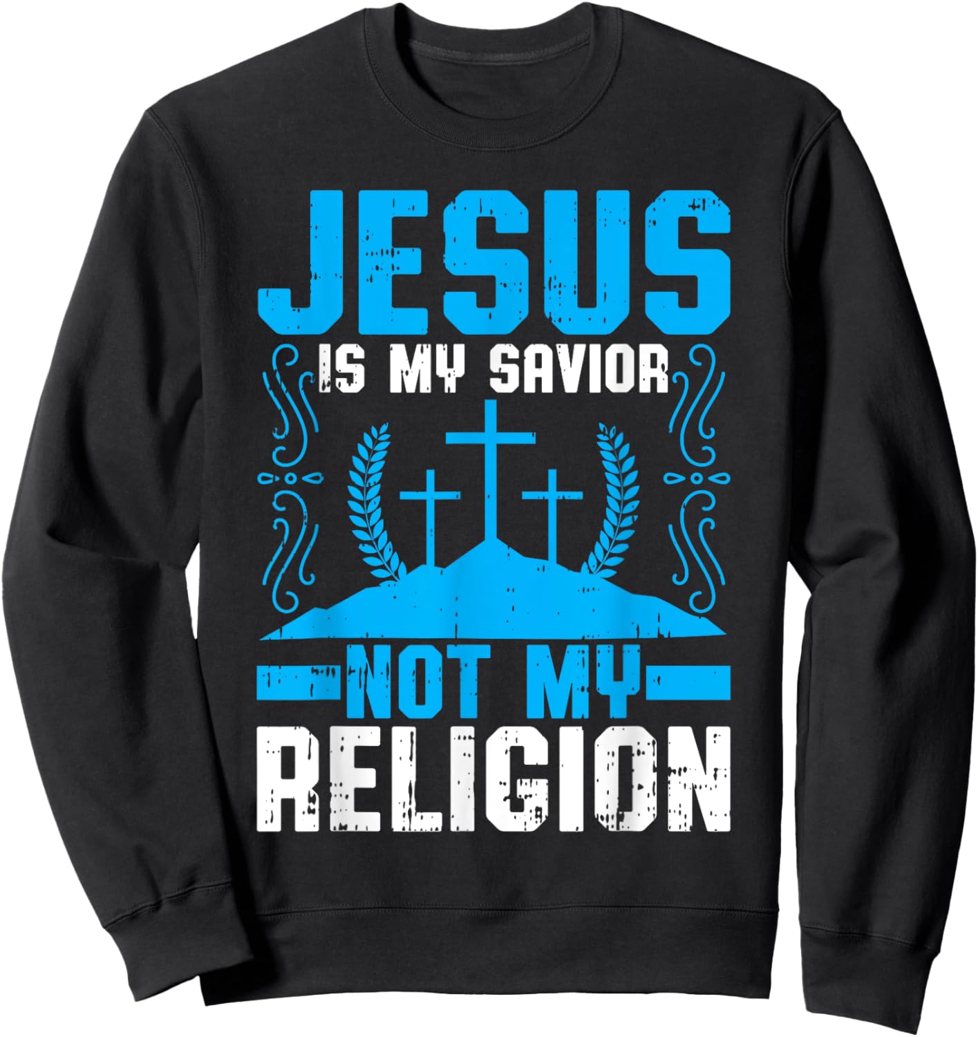 Jesus Is My Savior Christian Believing Sweatshirt - Sweatshirt | Black