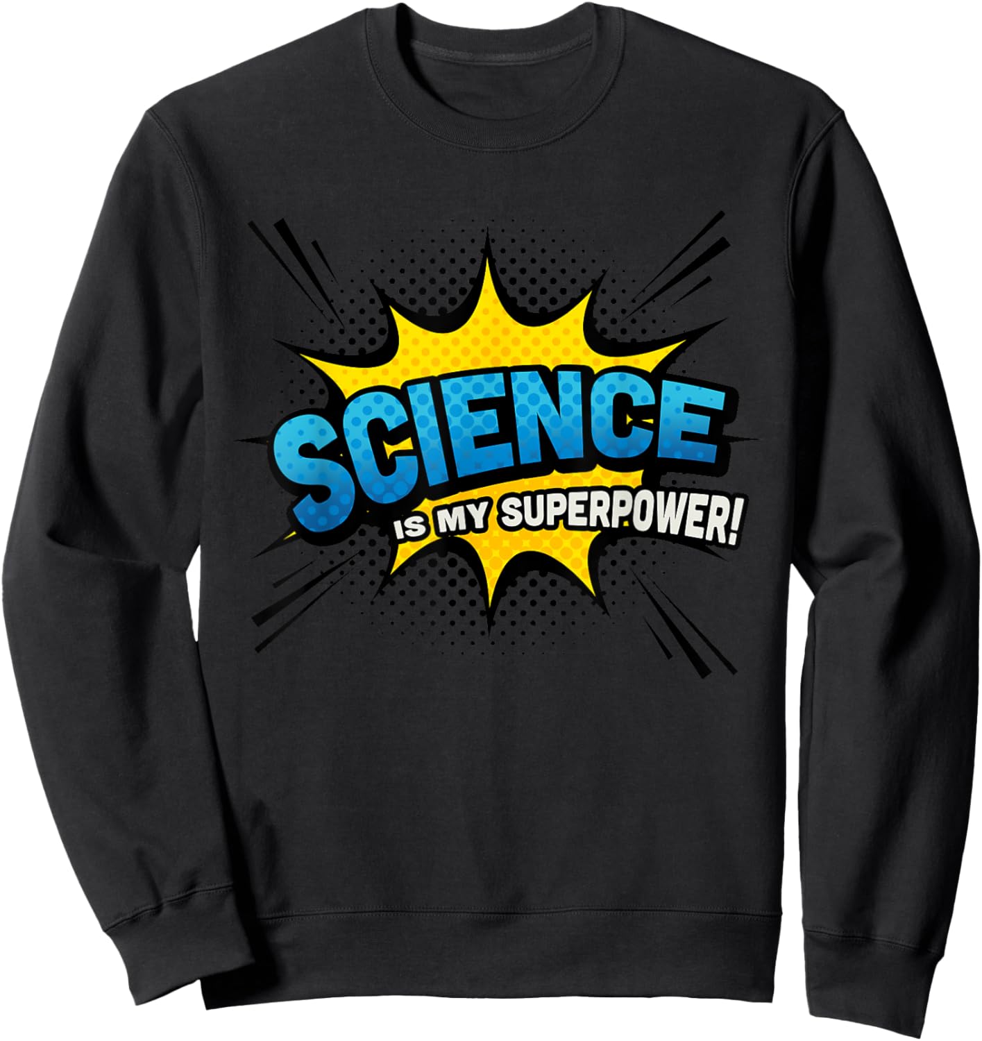 Science is my Superpower - Comic Book Style Sweatshirt - Sweatshirt | Black