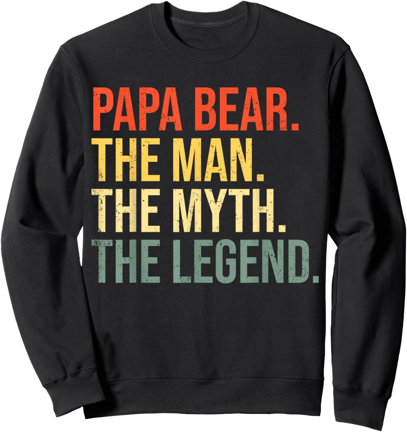 Papa Bear The Man The Myth The Legend Best Dad Fathers Day Sweatshirt - Sweatshirt | Black