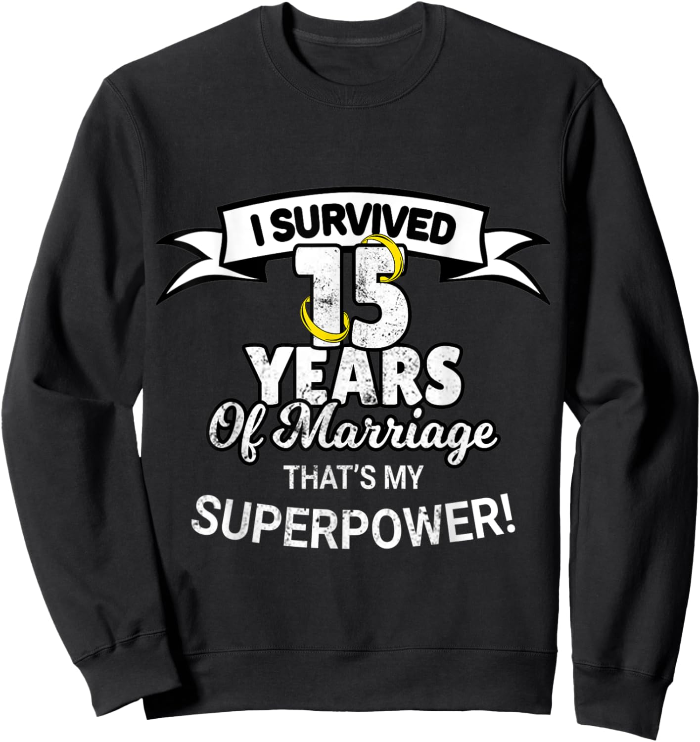 15 Year Funny Wedding Anniversary Sweatshirt - Sweatshirt | Black