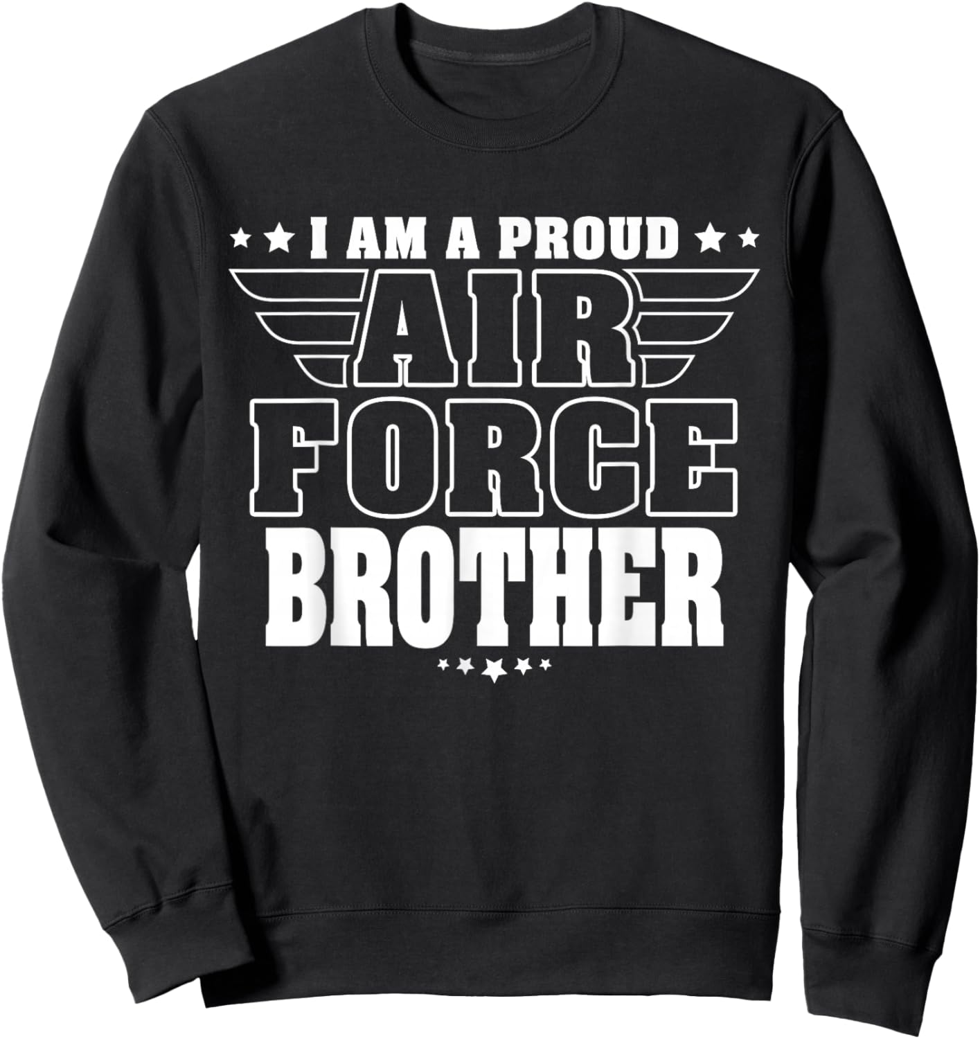 Proud Air Force Brother Patriotic Pride Military Sibling Sweatshirt - Sweatshirt | Black