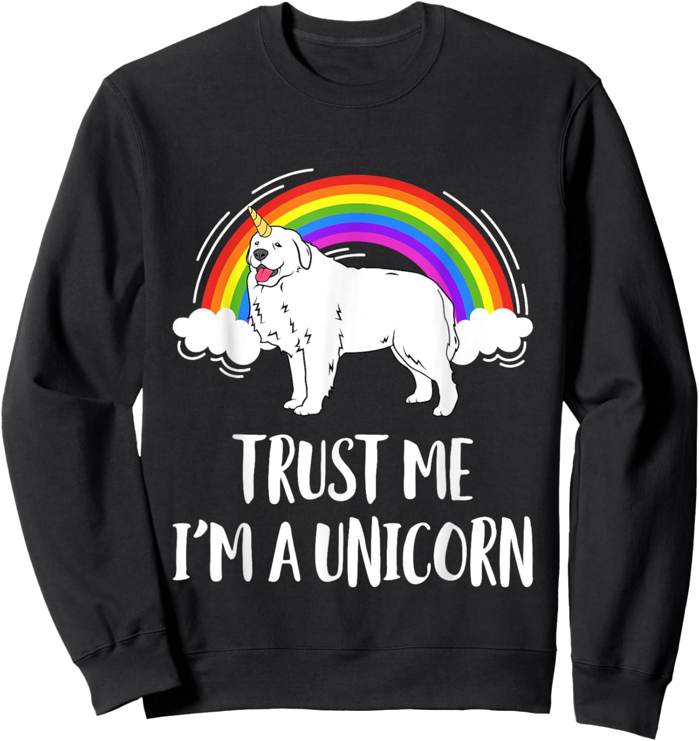 Trust Me I'm A Unicorn Great Pyrenees Pyrenean Dog Women Girls Kids Sweatshirt - Sweatshirt | Black