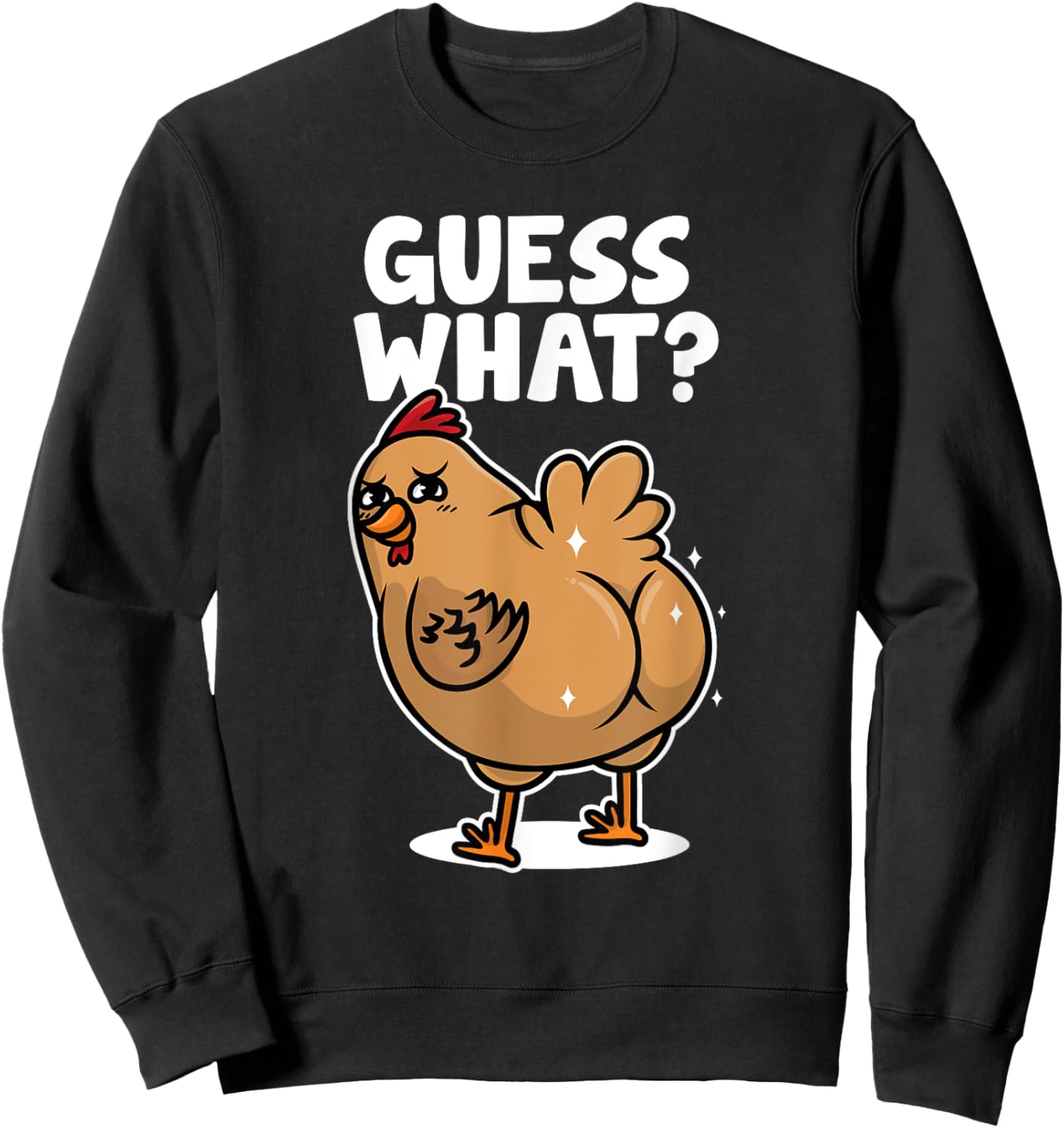 Funny Chicken Shirt Guess What Chicken Butt Women Kids Sweatshirt - Sweatshirt | Black
