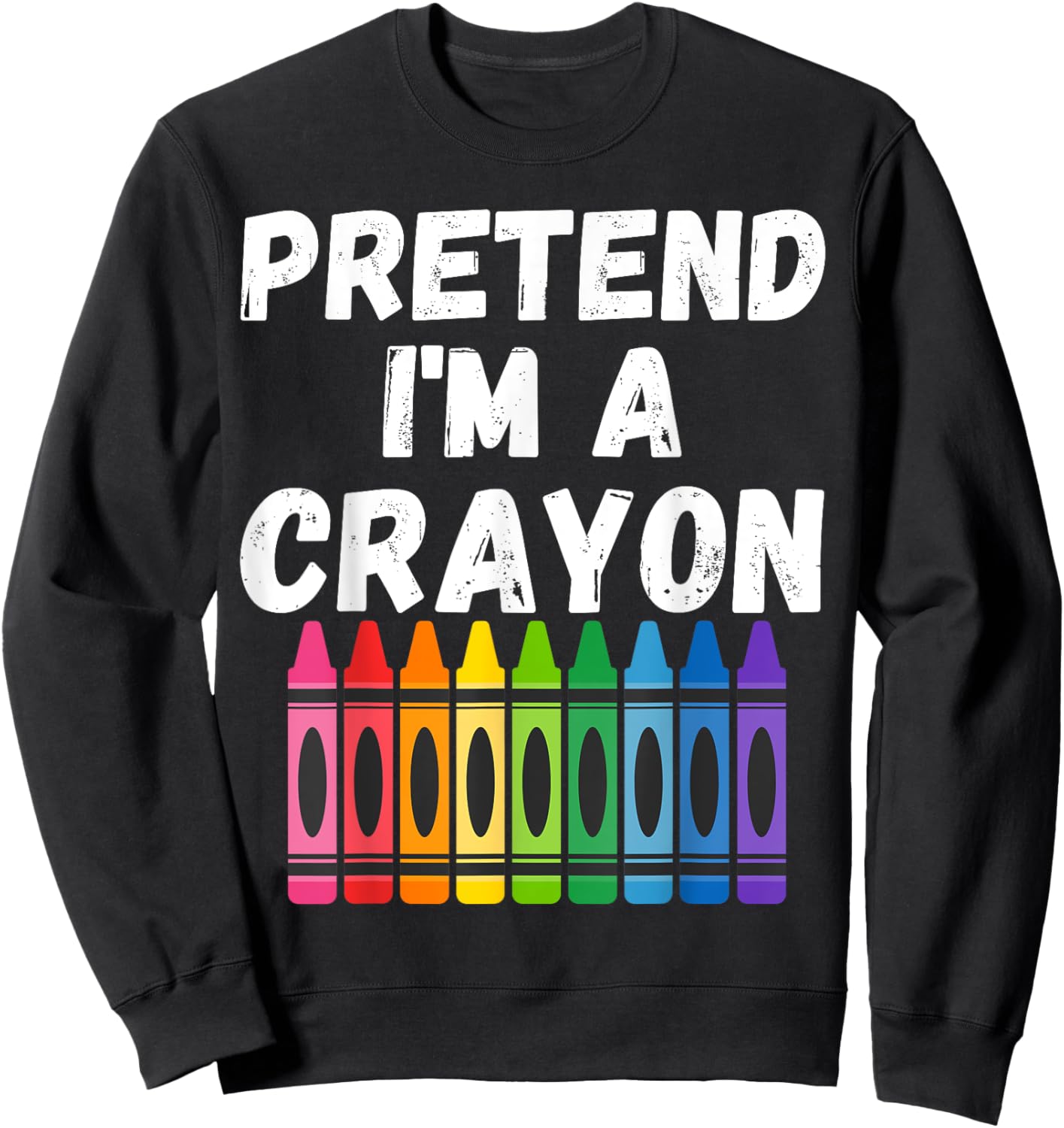 Pretend Im A Crayon Easy Simple Halloween Costume Funny Sweatshirt - Sweatshirt | Black