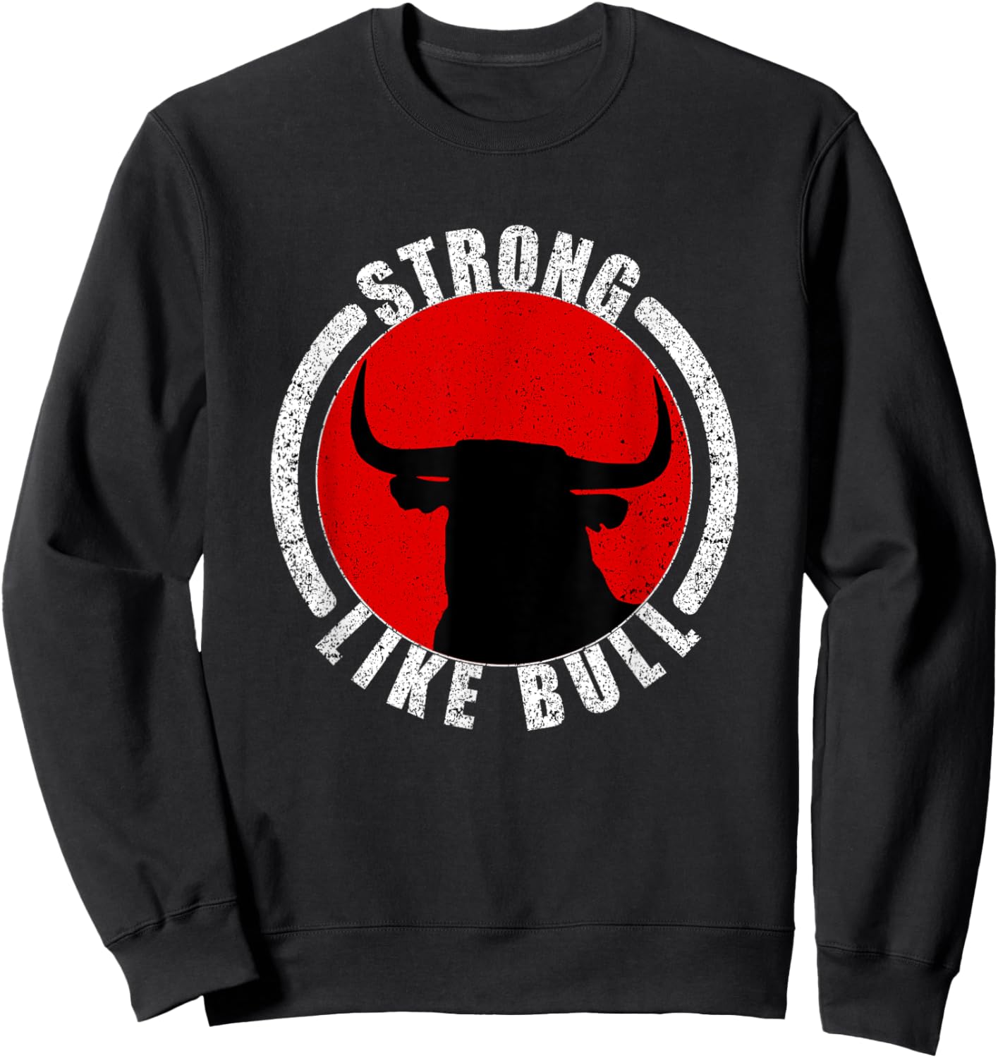 Strong Like Bull Bodybuilding & Power Lifting Sweatshirt - Sweatshirt | Black
