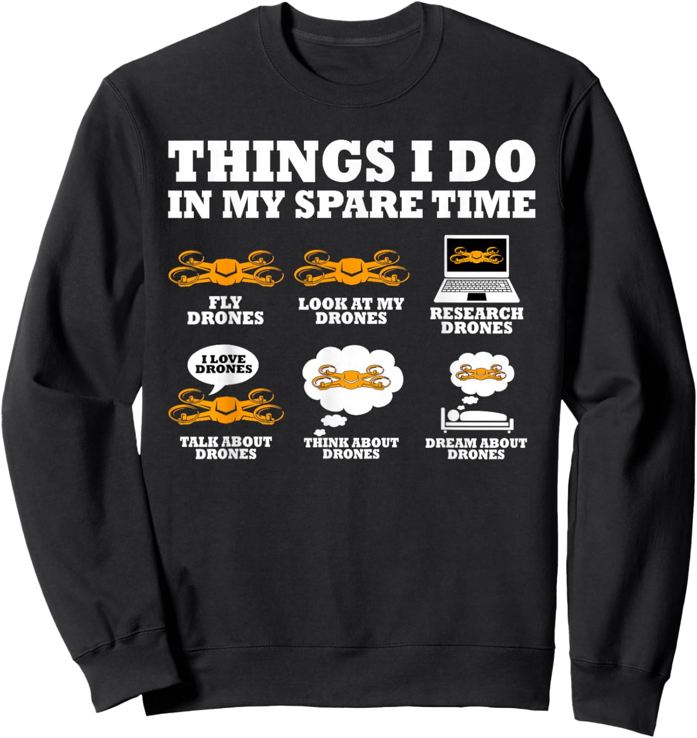 Things I Do in My Spare Time Drone Pilot Quadcopter FPV Sweatshirt - Sweatshirt | Black