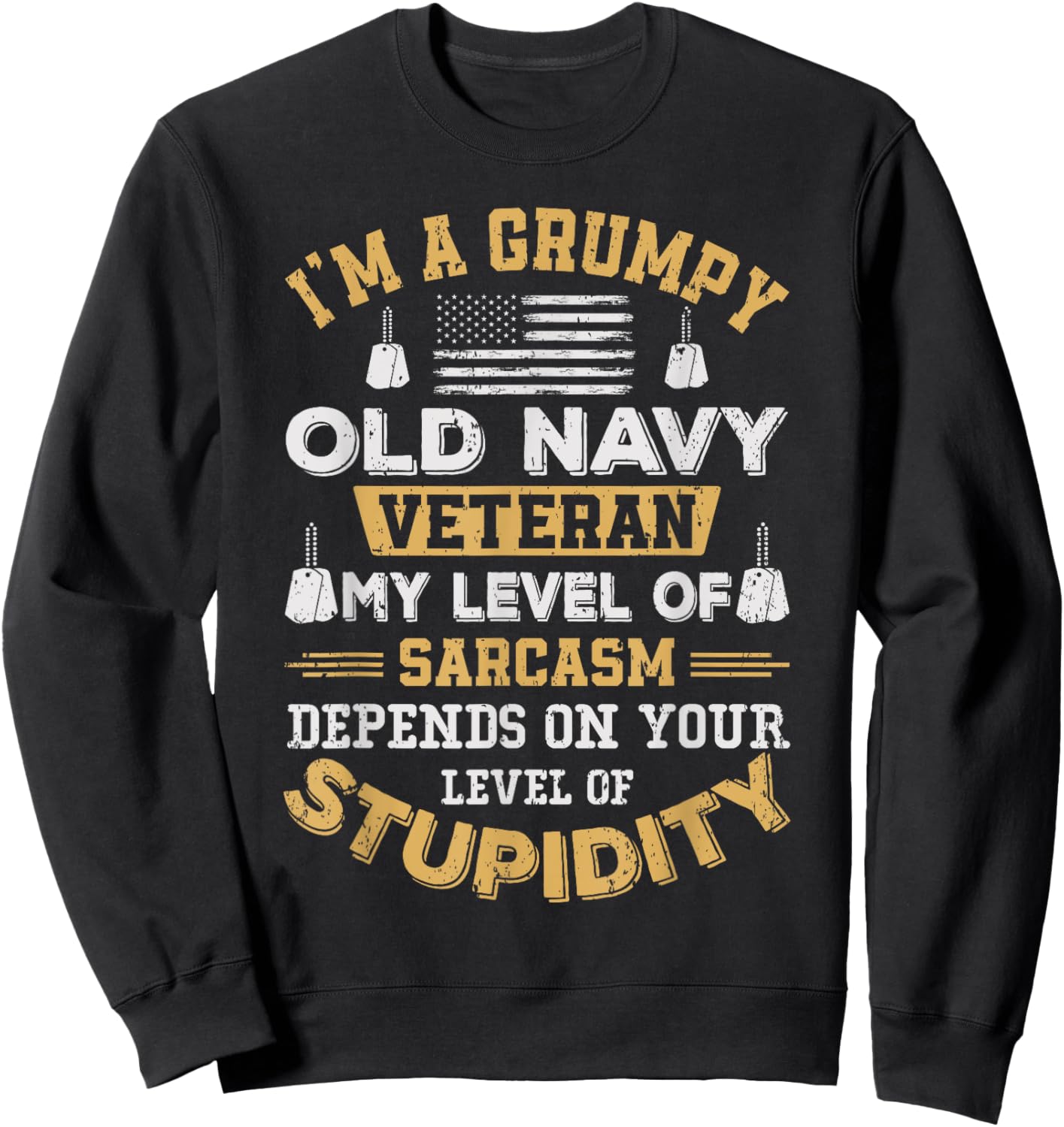 Grumpy Old Veteran Patriotic Funny Military Veteran USA Sweatshirt - Sweatshirt | Black