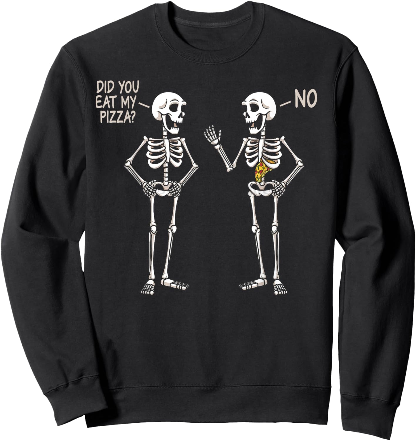Did You Eat My Pizza Funny Halloween Skeleton Eating Pizza Sweatshirt - Sweatshirt | Black