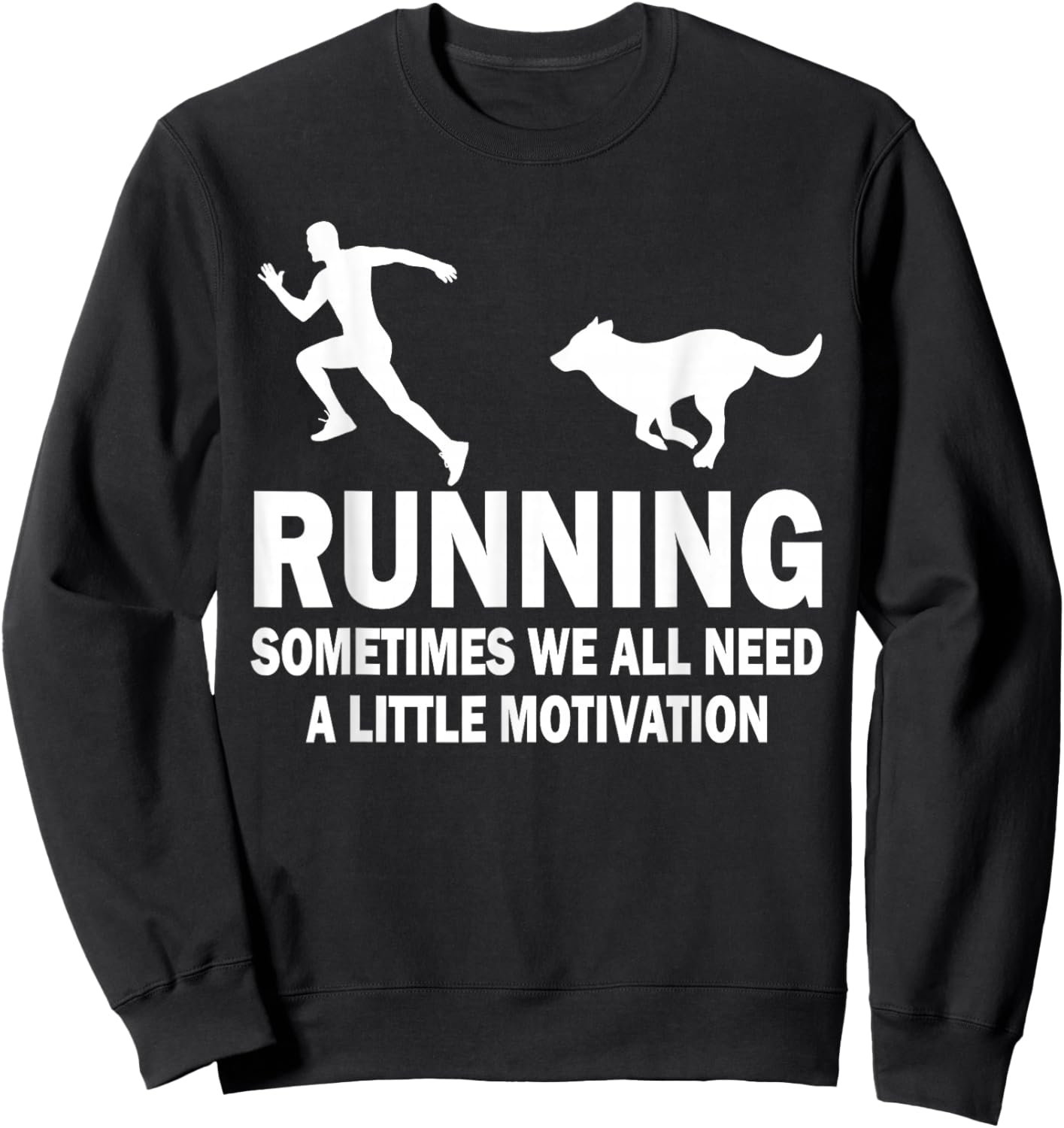 Funny Running Sometimes We All Need A Little Motivation Dog Women Sweatshirt - Sweatshirt | Black