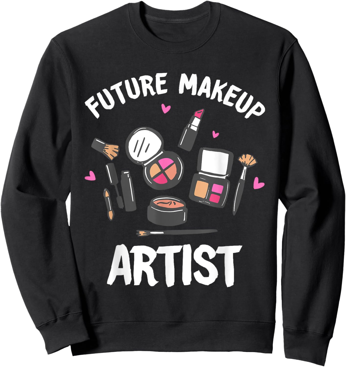 Funny Makeup Artist Designs Girls Cosmetologists Sweatshirt - Sweatshirt | Black
