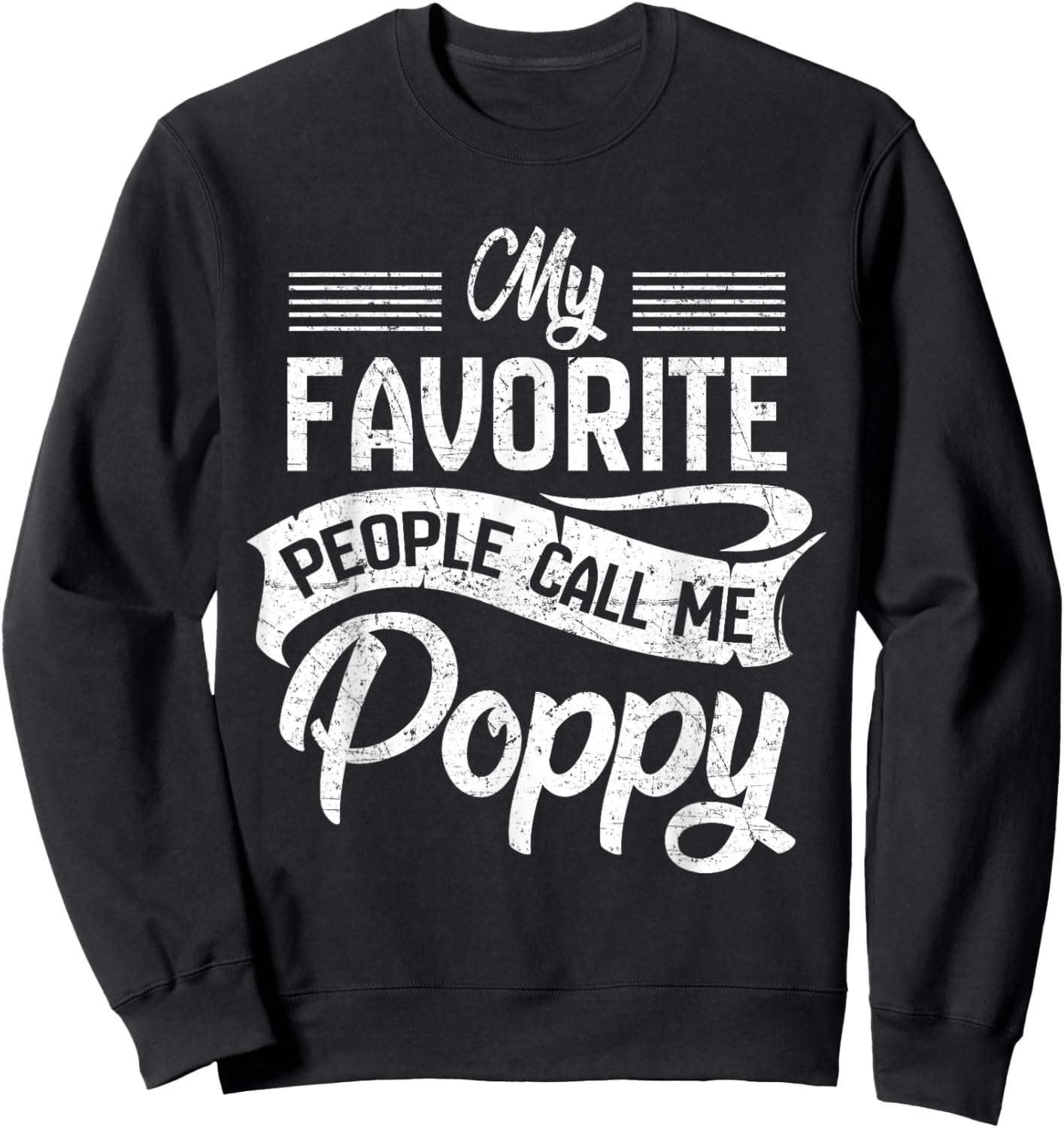 My Favorite People Call Me Poppy T shirt Grandpa Fathers Day Sweatshirt - Sweatshirt | Black