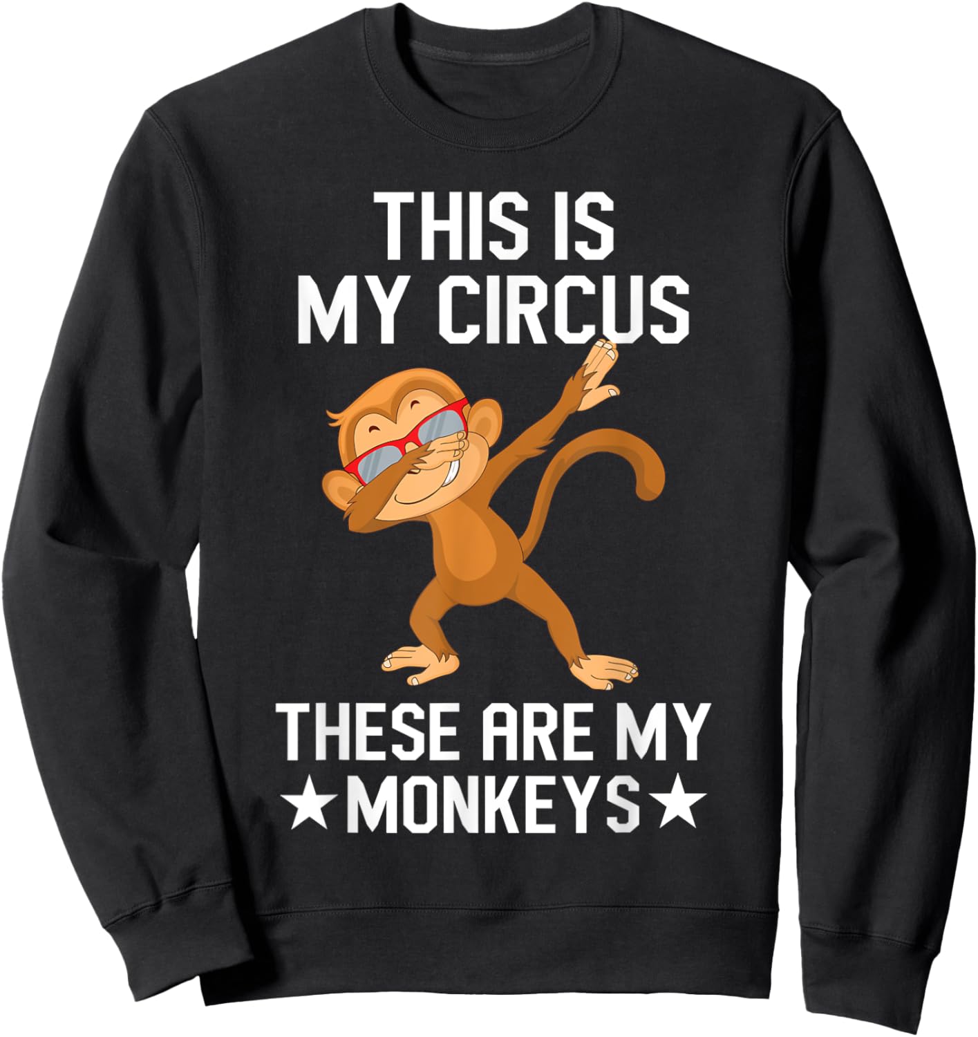 Colleague Office This Is My Circus These Are My Monkeys Sweatshirt - Sweatshirt | Black