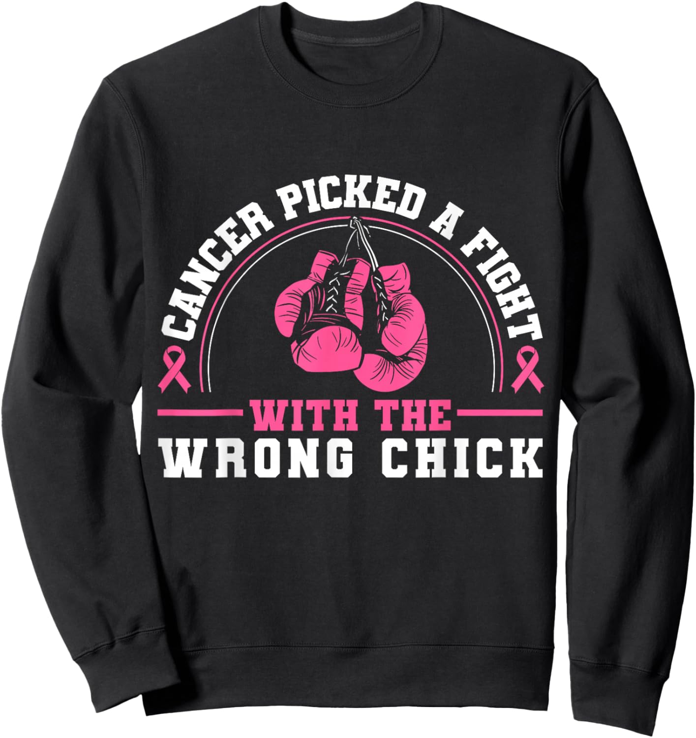 Cancer Picked A Fight With The Wrong Chick Breast Cancer Sweatshirt - Sweatshirt | Black