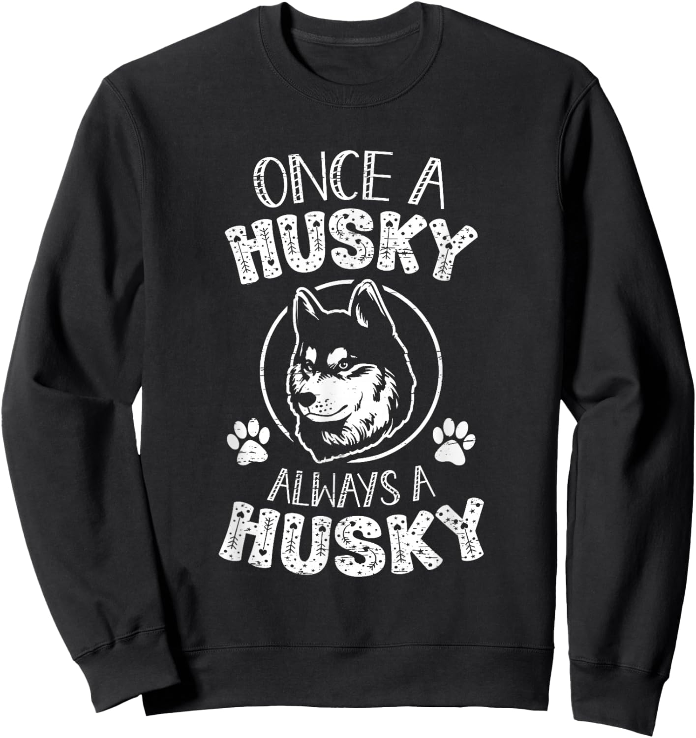 Once A Husky Always A Husky Dog Sweatshirt - Sweatshirt | Black