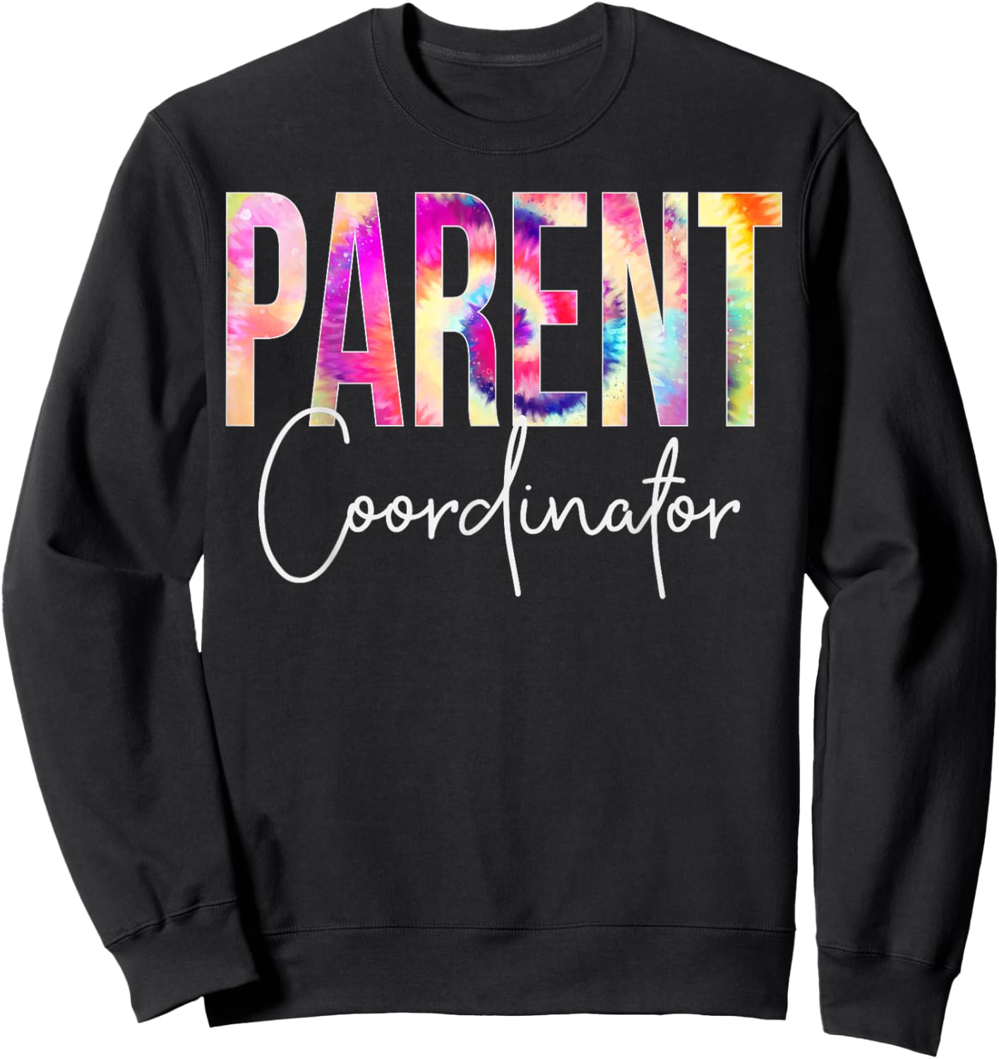 Parent Coordinator Tie Dye Back To School appreciation Sweatshirt - Sweatshirt | Black
