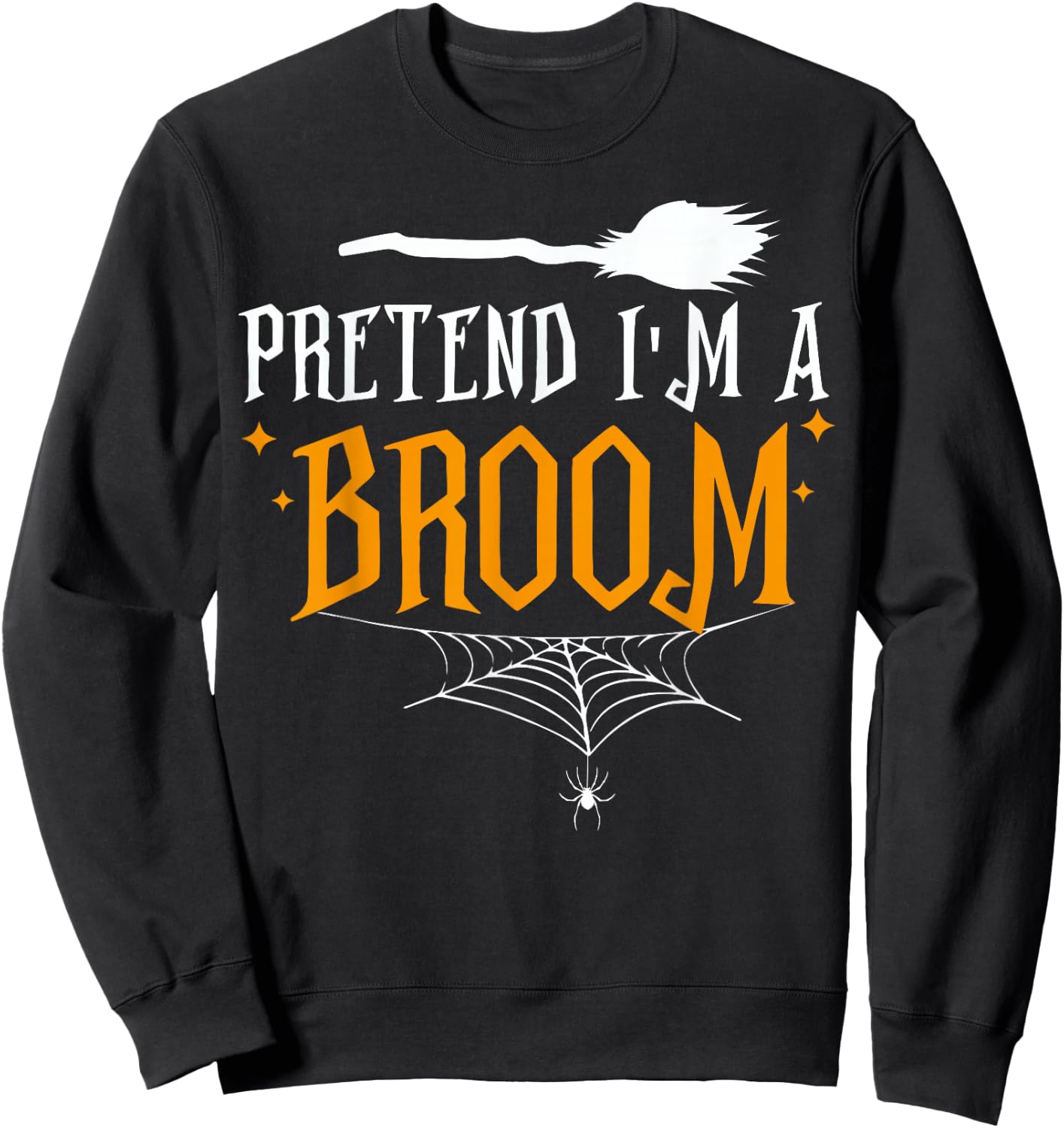 Pretend I'm a Broom Lazy Halloween Costume Sweatshirt - Sweatshirt | Black
