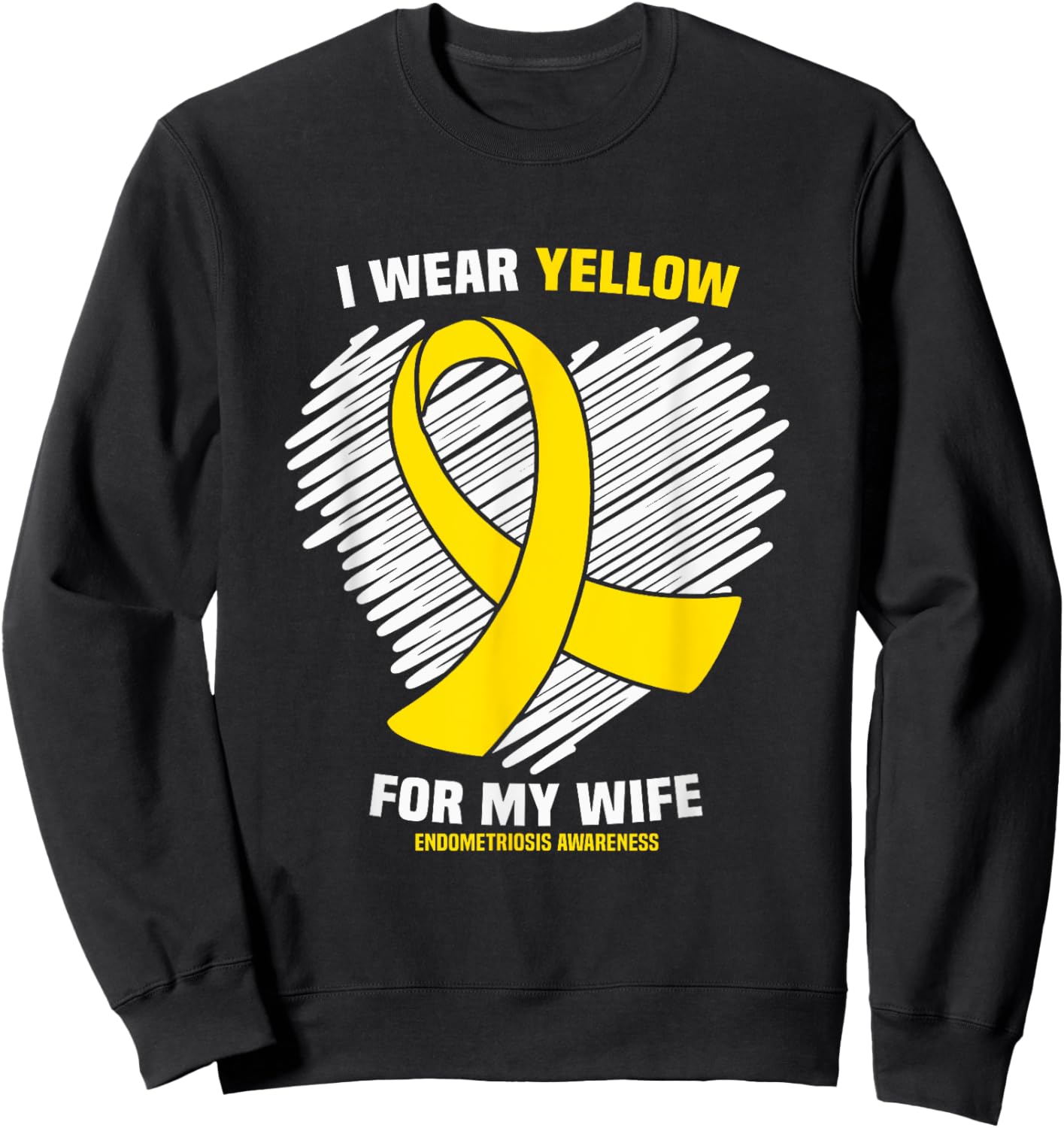 I Wear Yellow For My Wife Endometriosis Awareness Sweatshirt - Sweatshirt | Black