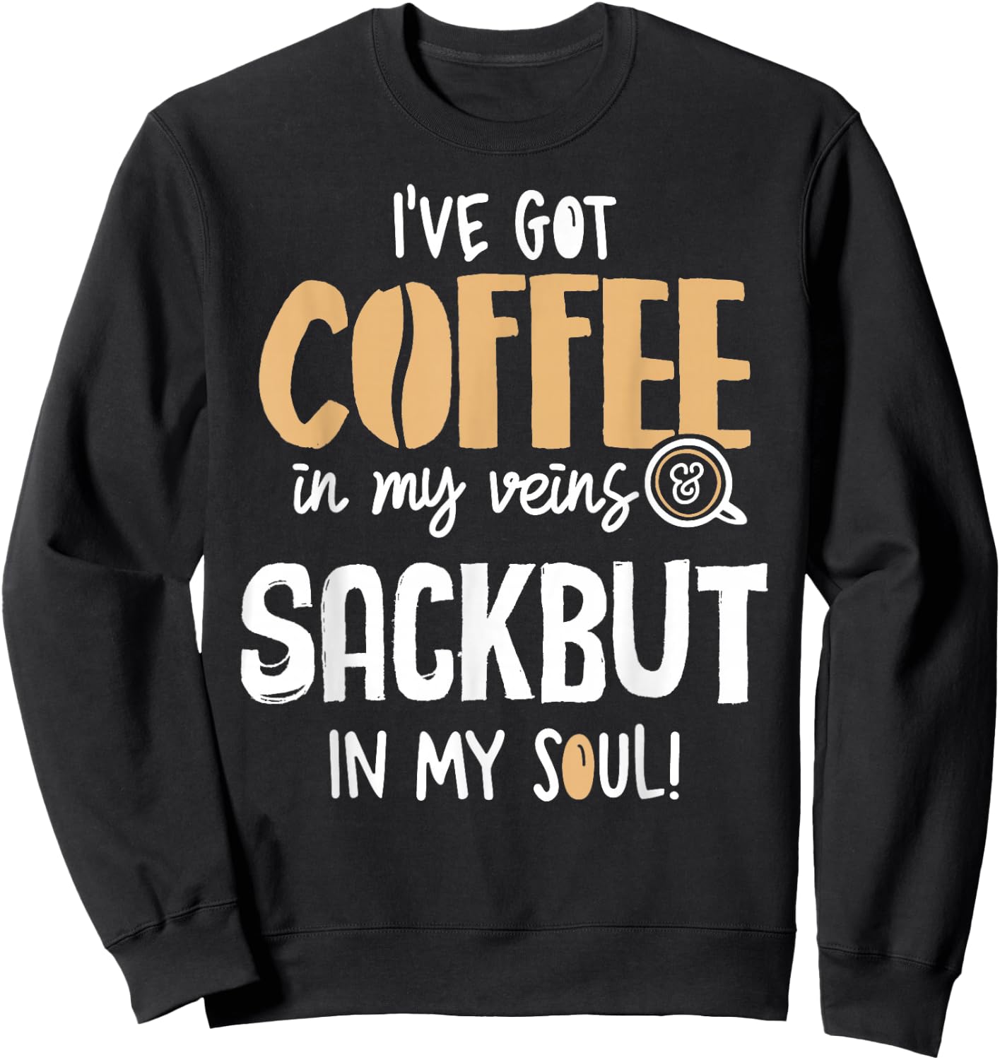 Sackbut Graphic for Coffee Lovers Gift - In My Veins & Soul Sweatshirt - Sweatshirt | Black