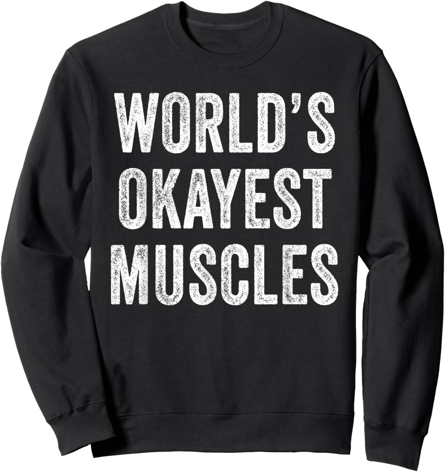 Funny World's Okayest Muscles Gym Workout Dad Vintage Retro Sweatshirt - Sweatshirt | Black