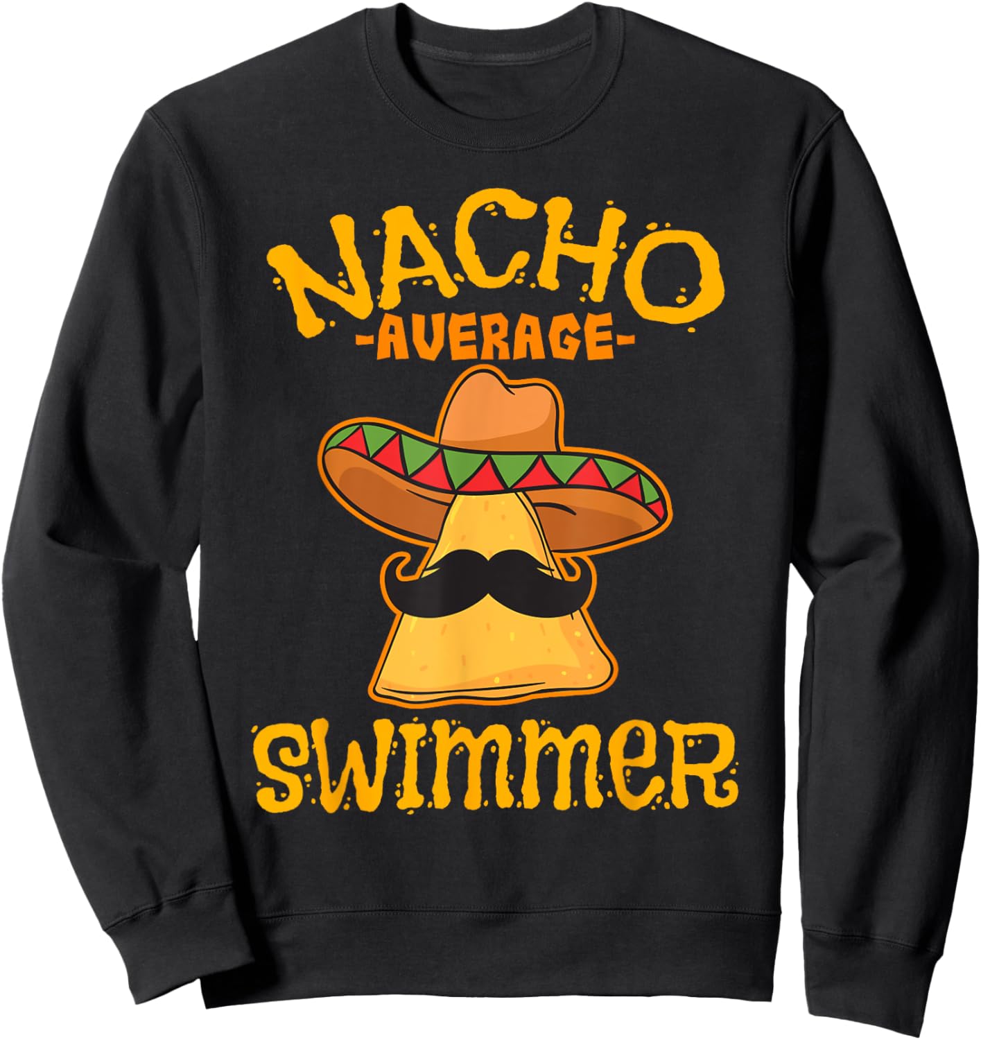 Nacho Average Swimmer Cinco De Mayo Mexican Fiesta Swimming Sweatshirt - Sweatshirt | Black